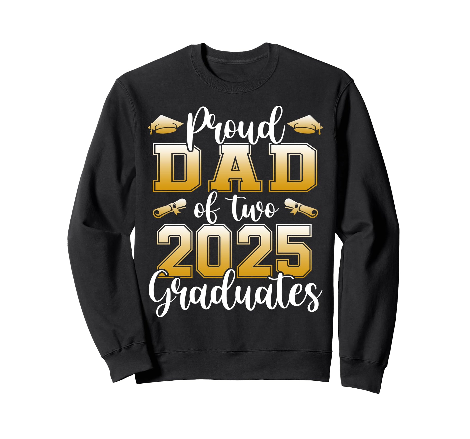 Proud Dad Two 2025 Graduates Funny Sweatshirt - Minimalist Print Men Women - T-Shirt, Sweatshirt, Hoodie