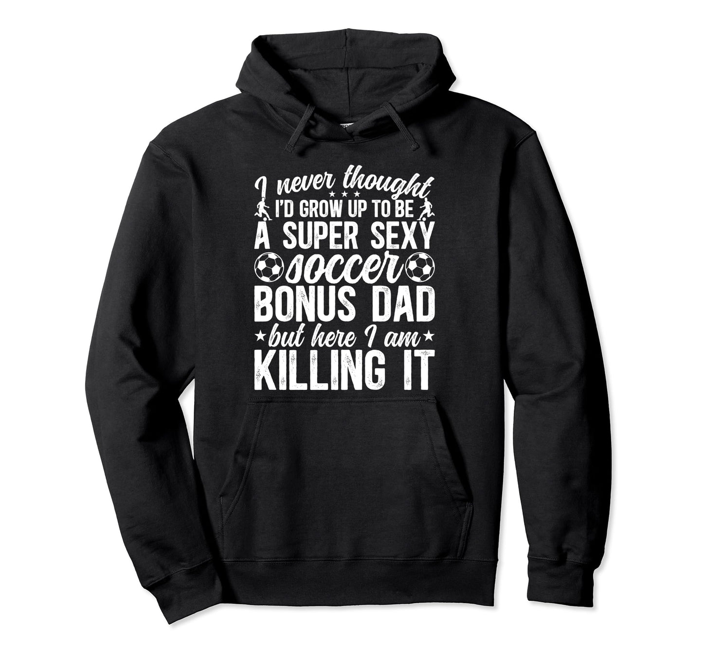 To Be Soccer Bonus Dad Soccer Player Bonus Hoodie - Graphic Print Unisex - T-Shirt, Sweatshirt, Hoodie