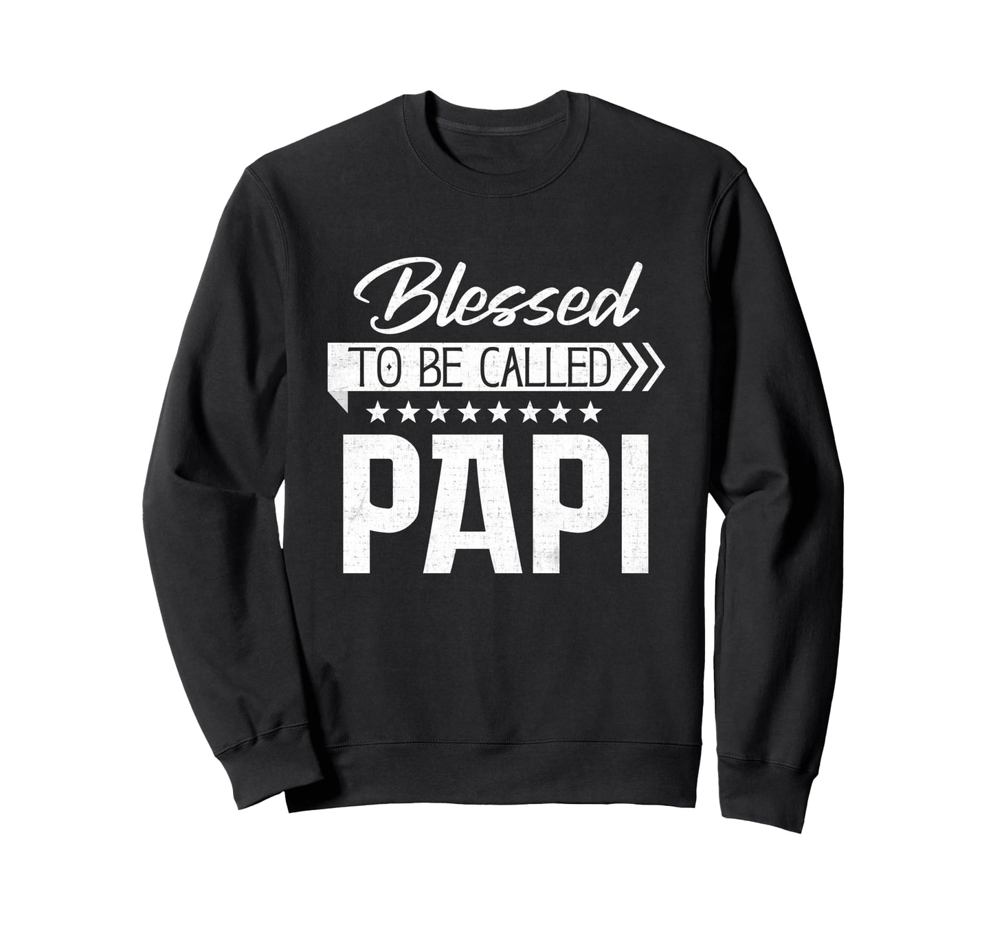 Blessed To Be Called Papi Happy Sweatshirt - Graphic Print for Adults - T-Shirt, Sweatshirt, Hoodie