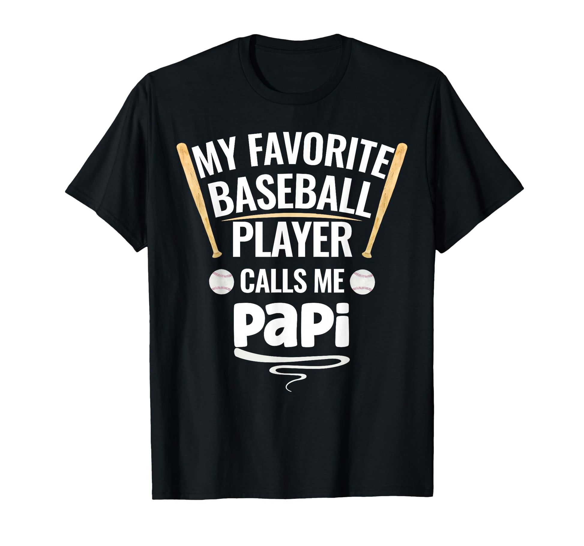 My Favorite Baseball Player Calls Me Papi T-Shirt - Trendy Graphic Unisex - T-Shirt, Sweatshirt, Hoodie