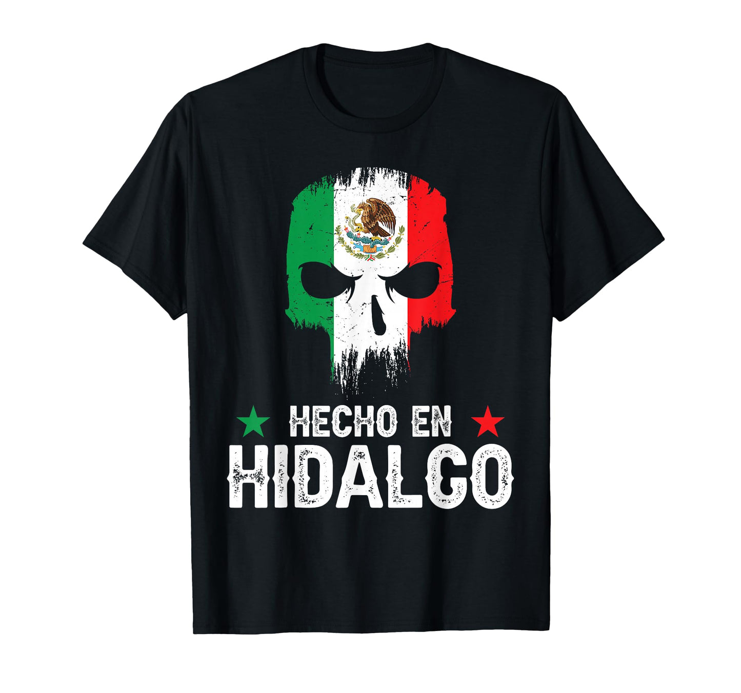 Hecho En Hidalgo Mexico Mexican Flag T-Shirt - Novelty Apparel Unisex - T-Shirt, Sweatshirt, Hoodie