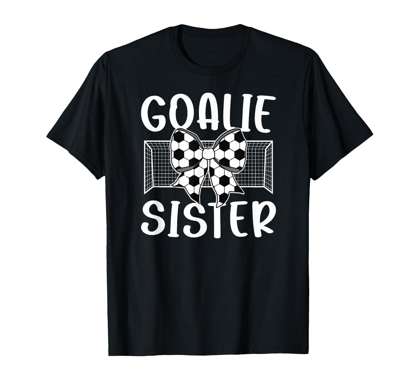 Soccer Goalie Sister Soccer Keeper T-Shirt - Minimalist Print for Adults - T-Shirt, Sweatshirt, Hoodie