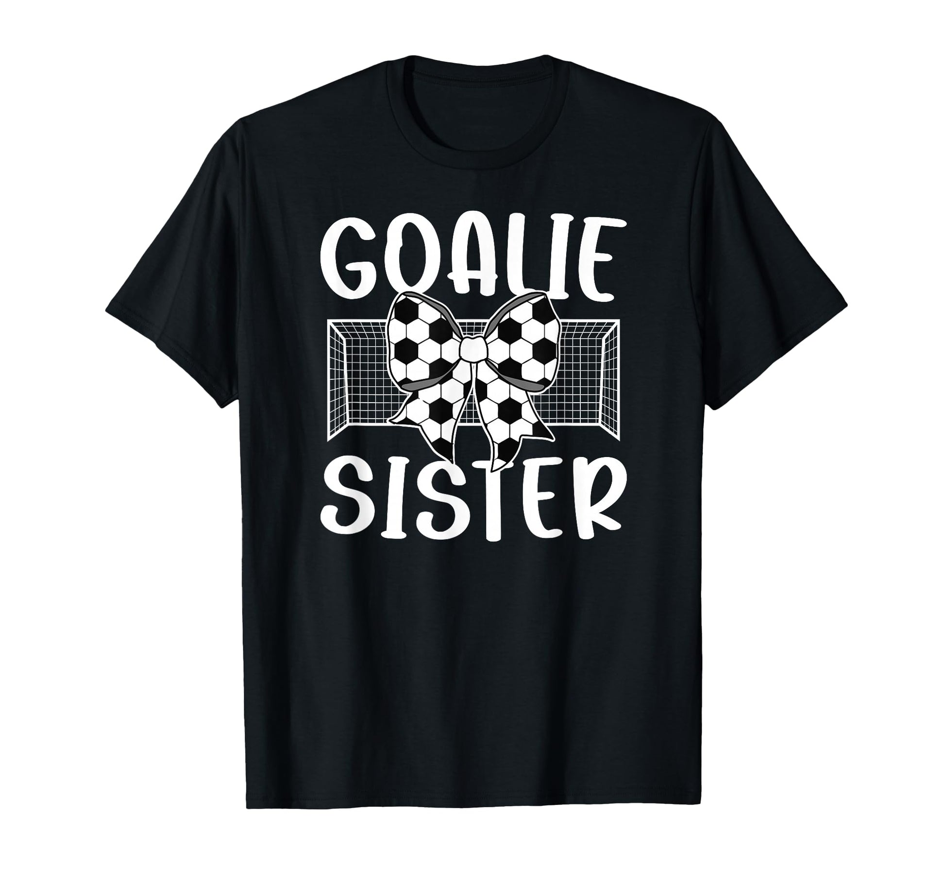 Soccer Goalie Sister Soccer Keeper T-Shirt - Minimalist Print for Adults - T-Shirt, Sweatshirt, Hoodie