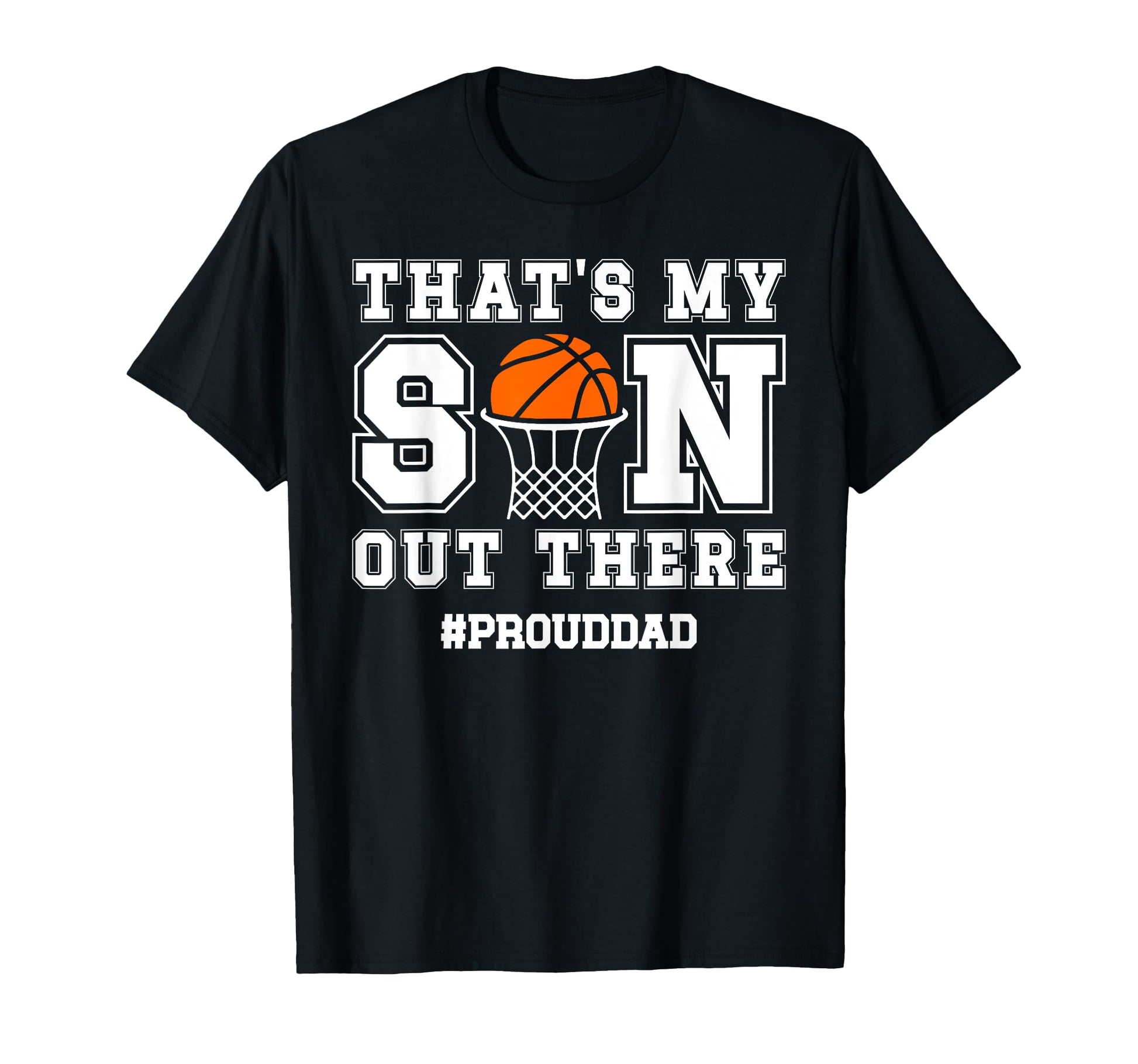 Proud Dad Basketball Dad Basketball T-Shirt - Novelty Apparel Unisex - T-Shirt, Sweatshirt, Hoodie