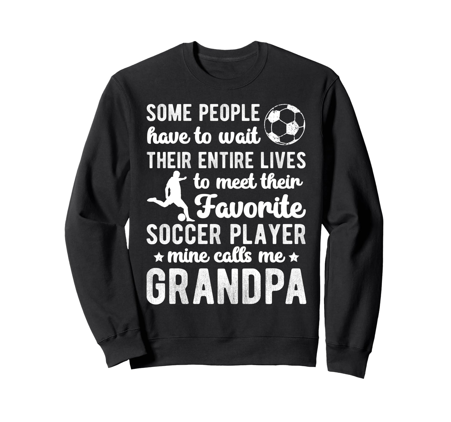 Soccer Grandpa Proud Grandpa Soccer Sweatshirt - Streetwear Style Unisex - T-Shirt, Sweatshirt, Hoodie