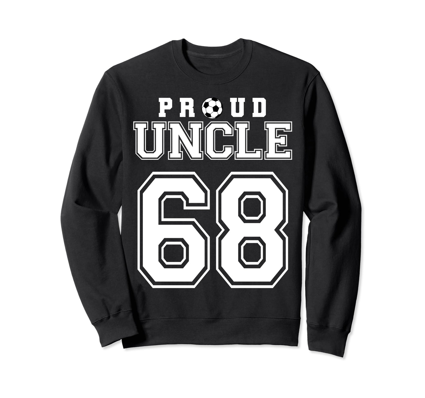 Number 68 Custom Proud Soccer Futbol Sweatshirt - Streetwear Style Unisex - T-Shirt, Sweatshirt, Hoodie