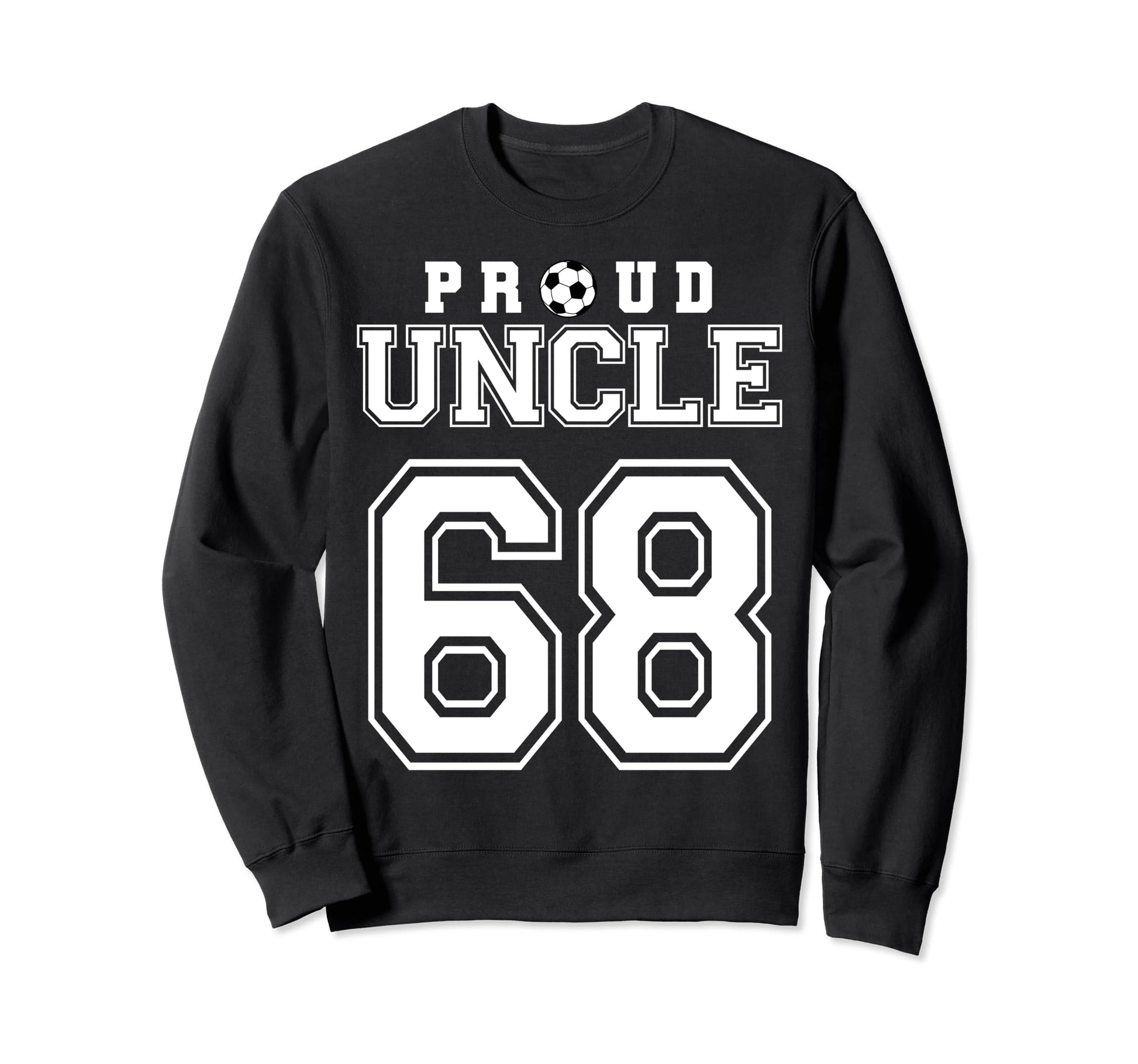 Number 68 Custom Proud Soccer Futbol Sweatshirt - Streetwear Style Unisex - T-Shirt, Sweatshirt, Hoodie