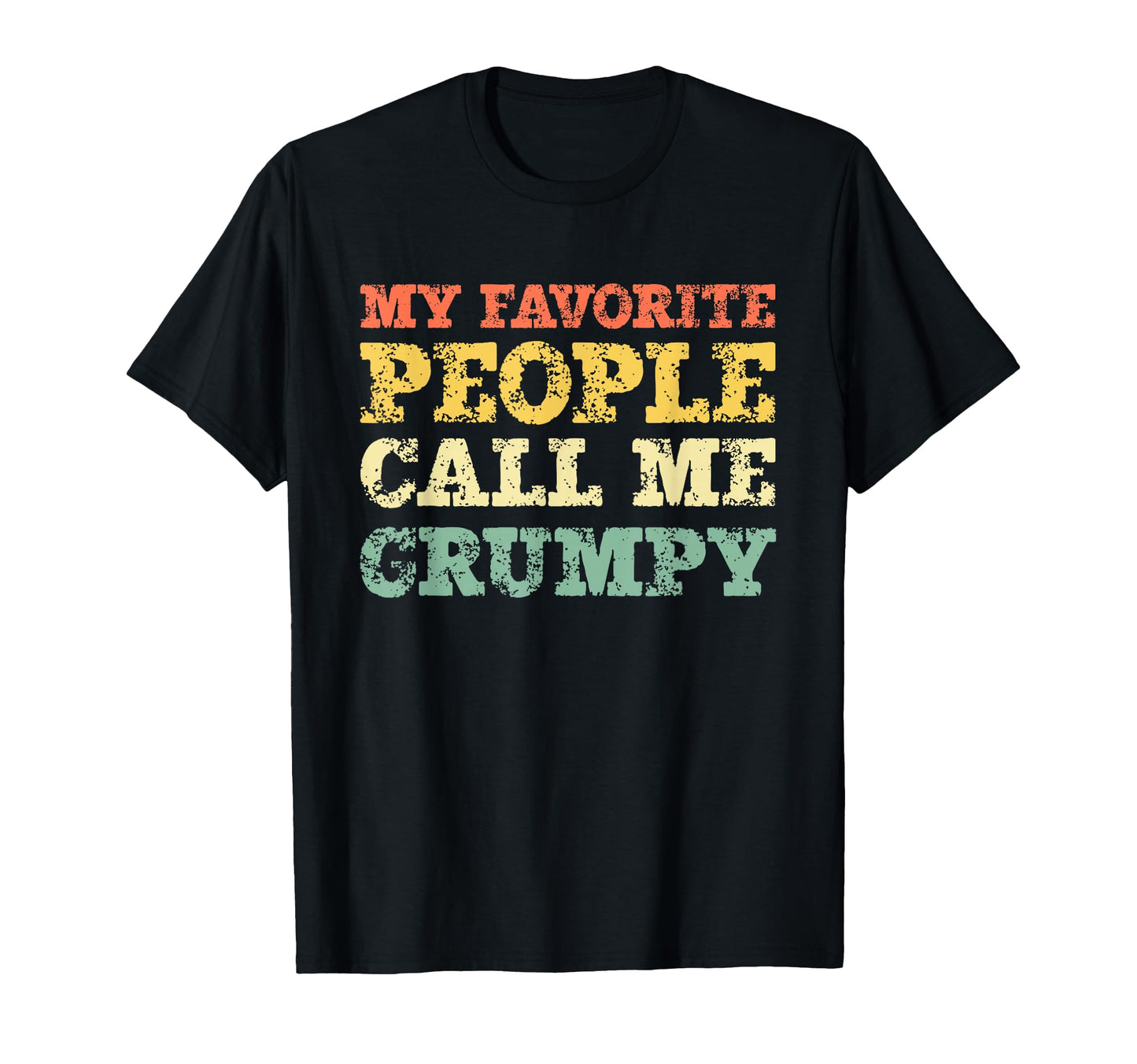 My Favorite People Call Me Grumpy Hoodie - Aesthetic Graphic for Adults - T-Shirt, Sweatshirt, Hoodie