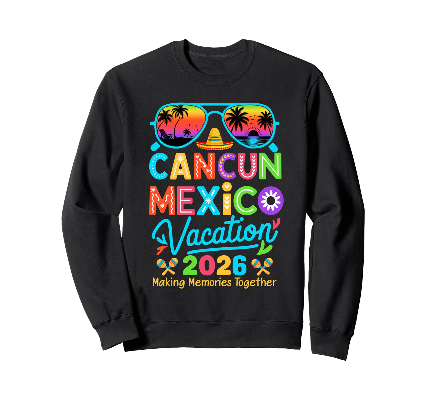 Cancun Mexico Vacation Beach 2026 Sweatshirt - Casual Everyday Wear Unisex - T-Shirt, Sweatshirt, Hoodie