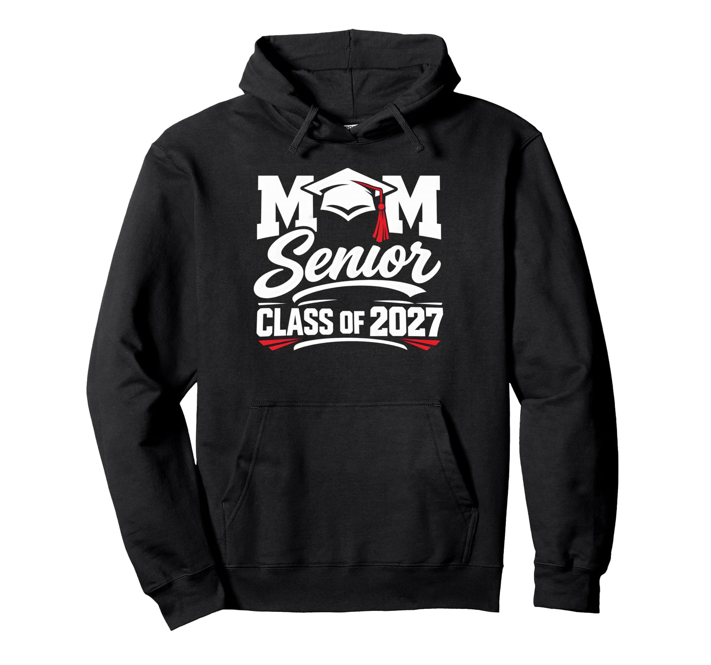 Mom Senior Graduation School Class Hoodie - Fun Novelty Design Men Women - T-Shirt, Sweatshirt, Hoodie