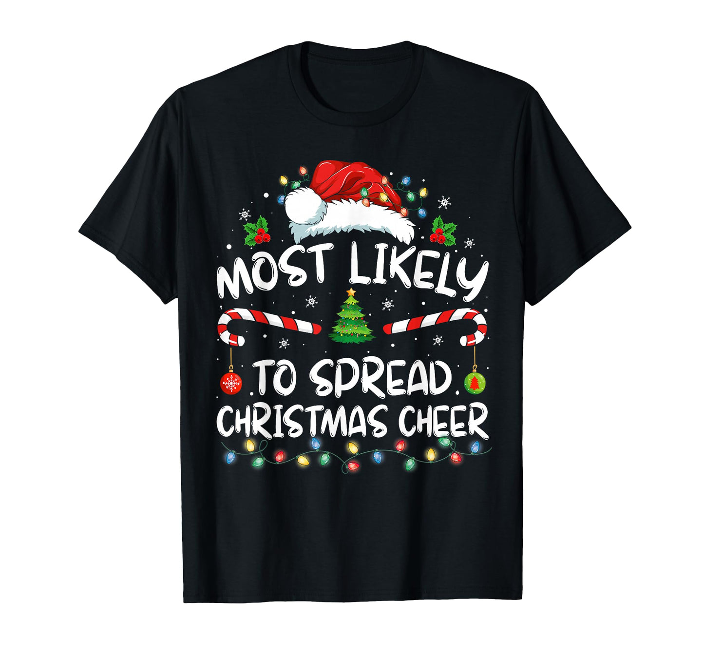 Most Likely To Spread Cheer Santa Hat T-Shirt - Aesthetic Graphic Unisex - T-Shirt, Sweatshirt, Hoodie
