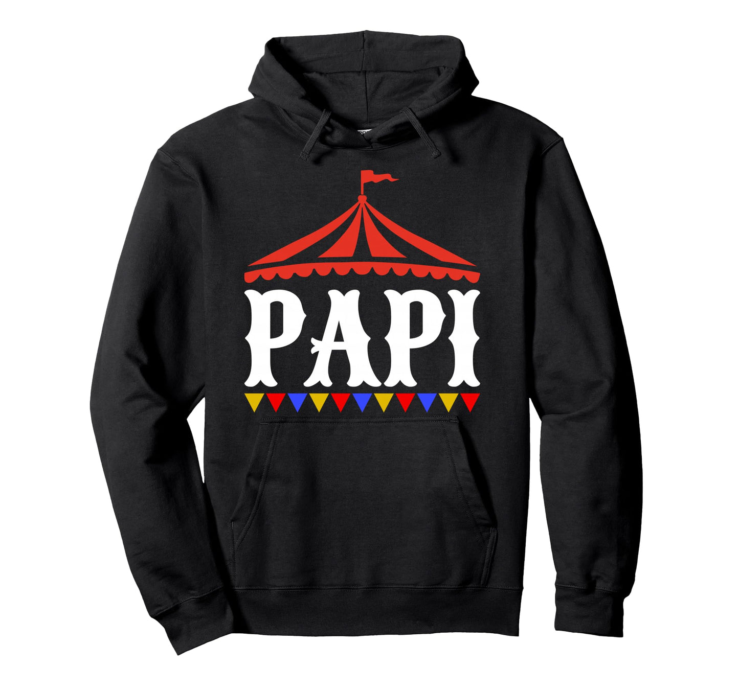 Circus Papi Birthday Carnival Family Hoodie - Streetwear Style Unisex - T-Shirt, Sweatshirt, Hoodie