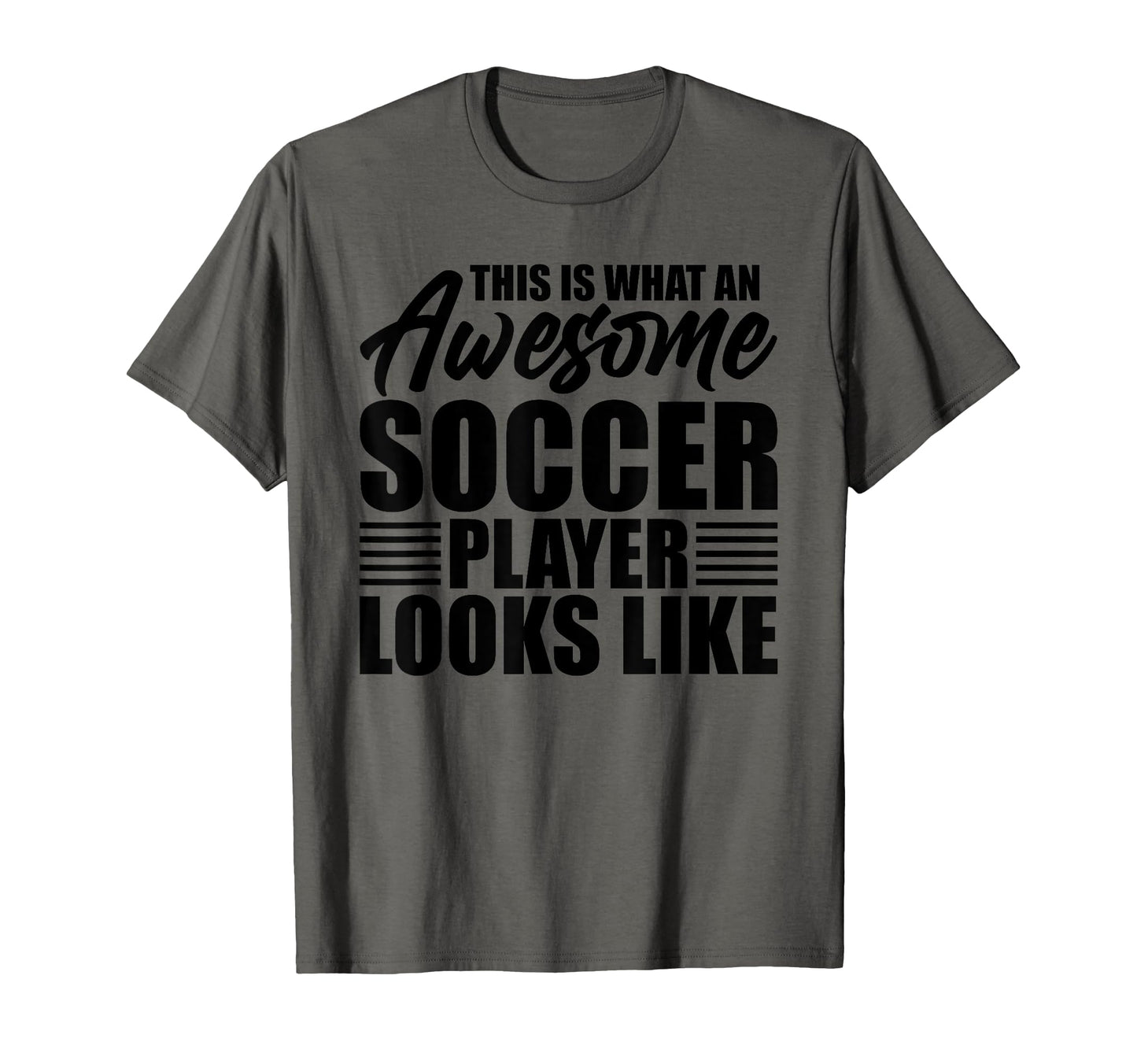 This Is What Awesome Soccer Player T-Shirt - Unique Graphic Men Women - T-Shirt, Sweatshirt, Hoodie