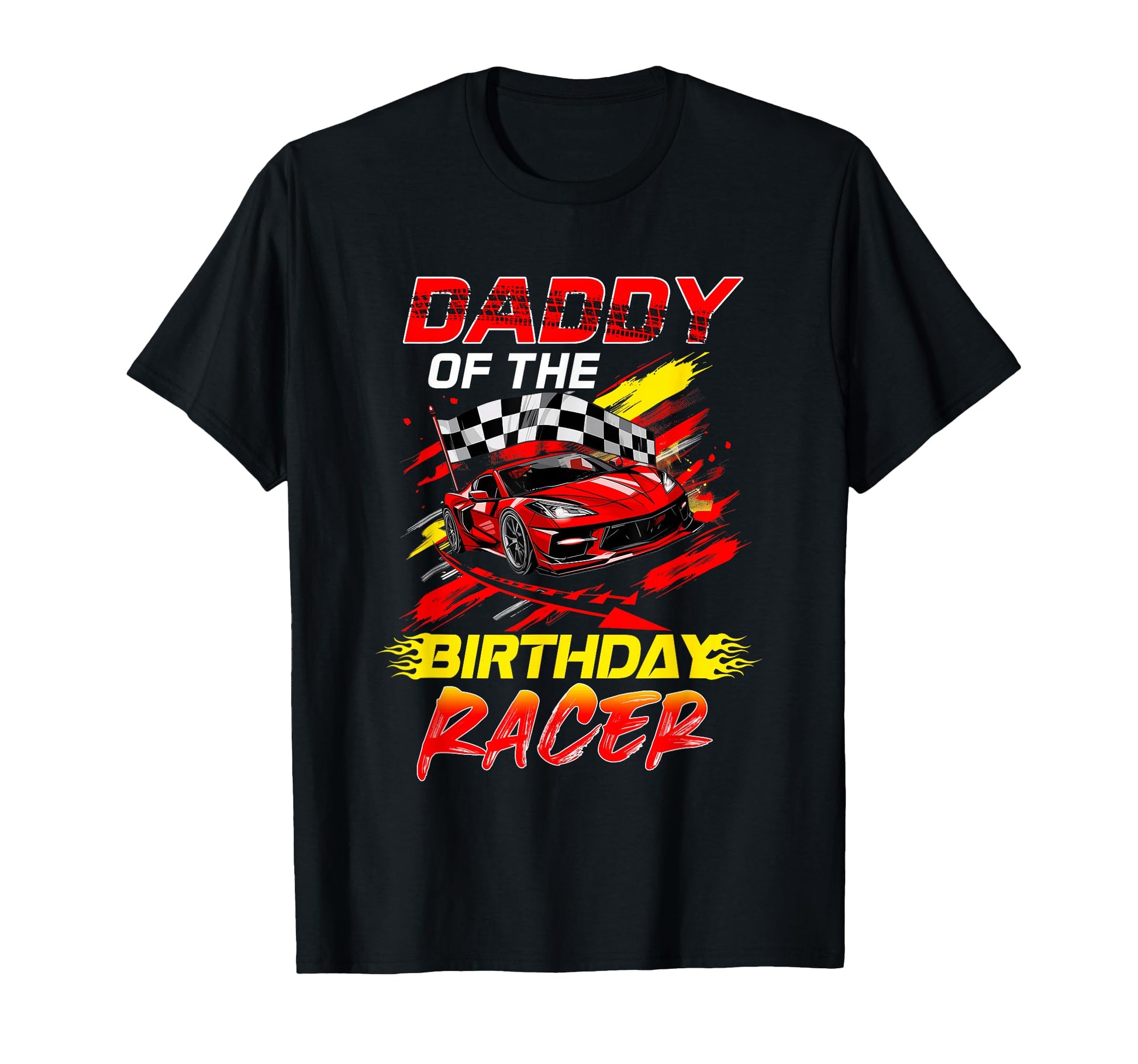 Daddy Birthday Racer Race Car Party T-Shirt - Streetwear Style Men Women - T-Shirt, Sweatshirt, Hoodie