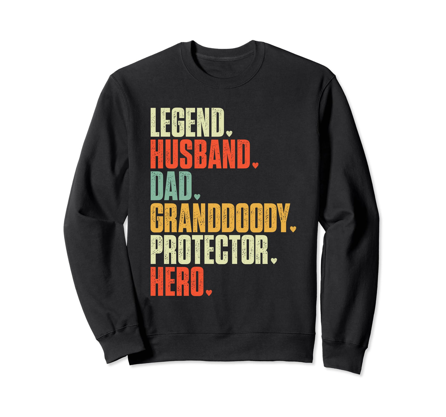 Fathers Day Legend Husband Dad Sweatshirt - Trendy Graphic Unisex - T-Shirt, Sweatshirt, Hoodie