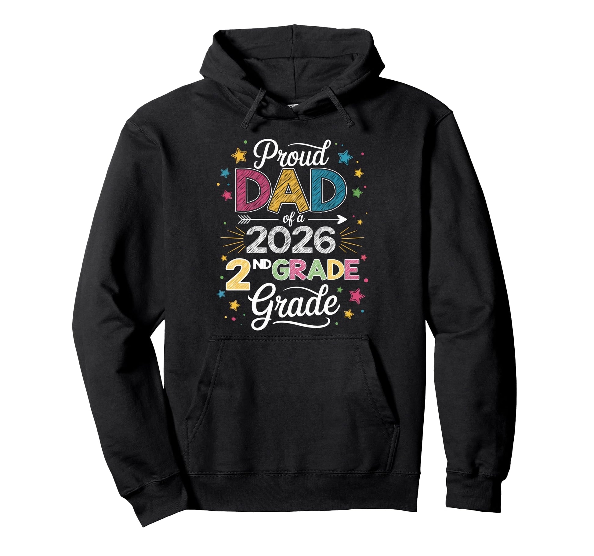 Proud Dad Class 2026 2Nd Grade Hoodie - Casual Everyday Wear Men Women - T-Shirt, Sweatshirt, Hoodie