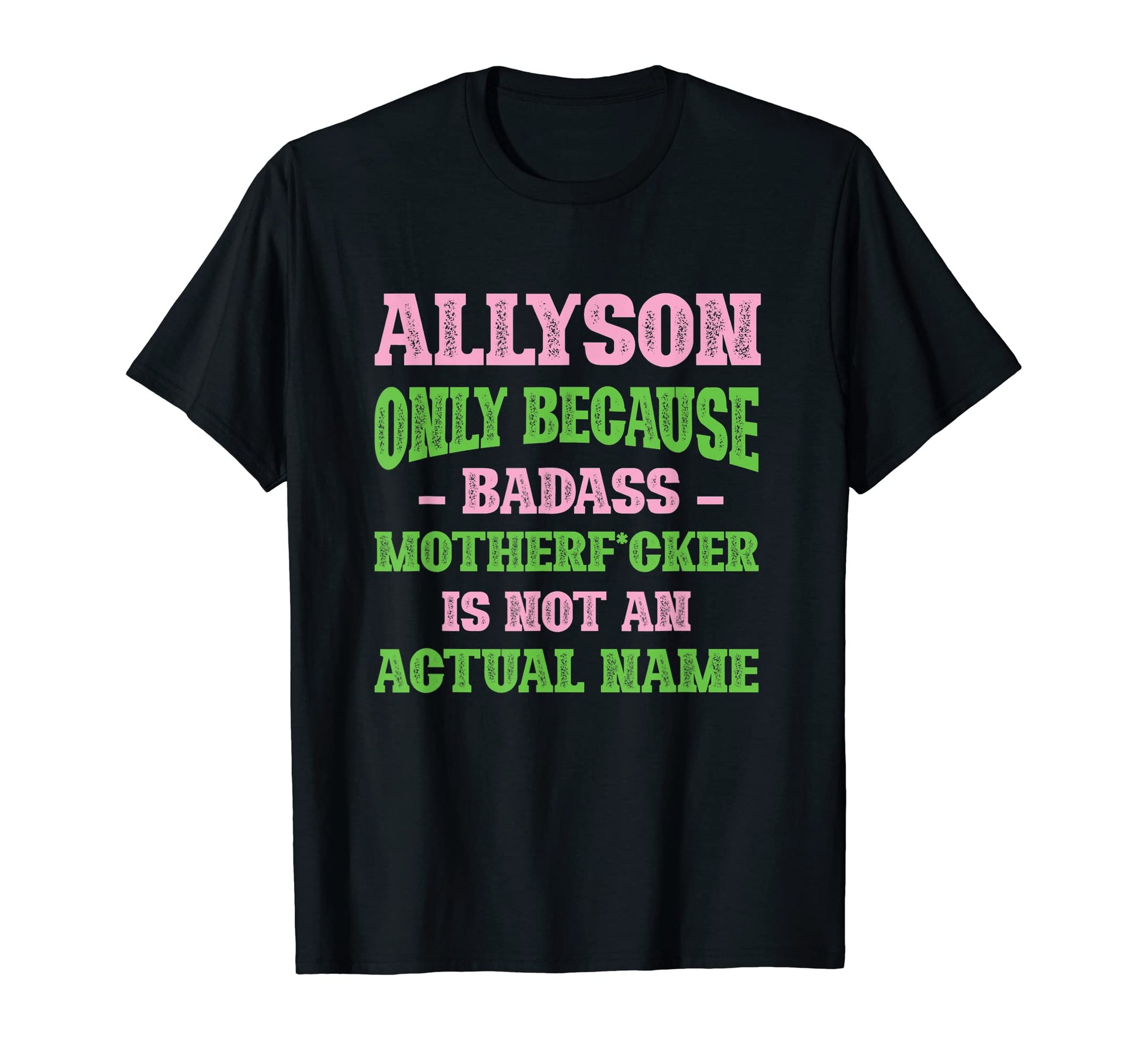 Badass Allyson Name Unique T-Shirt - Casual Everyday Wear for Adults - T-Shirt, Sweatshirt, Hoodie