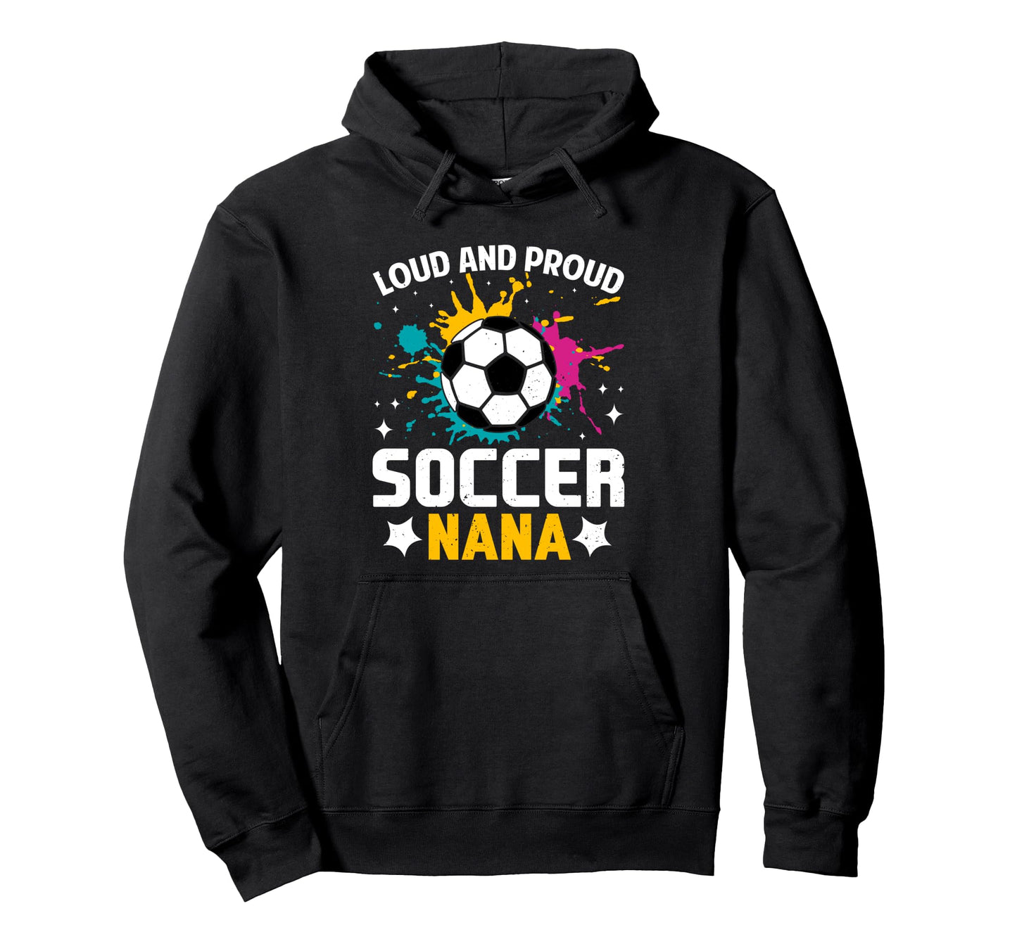 Loud Proud Soccer Nana Color Hoodie - Aesthetic Graphic for Adults - T-Shirt, Sweatshirt, Hoodie
