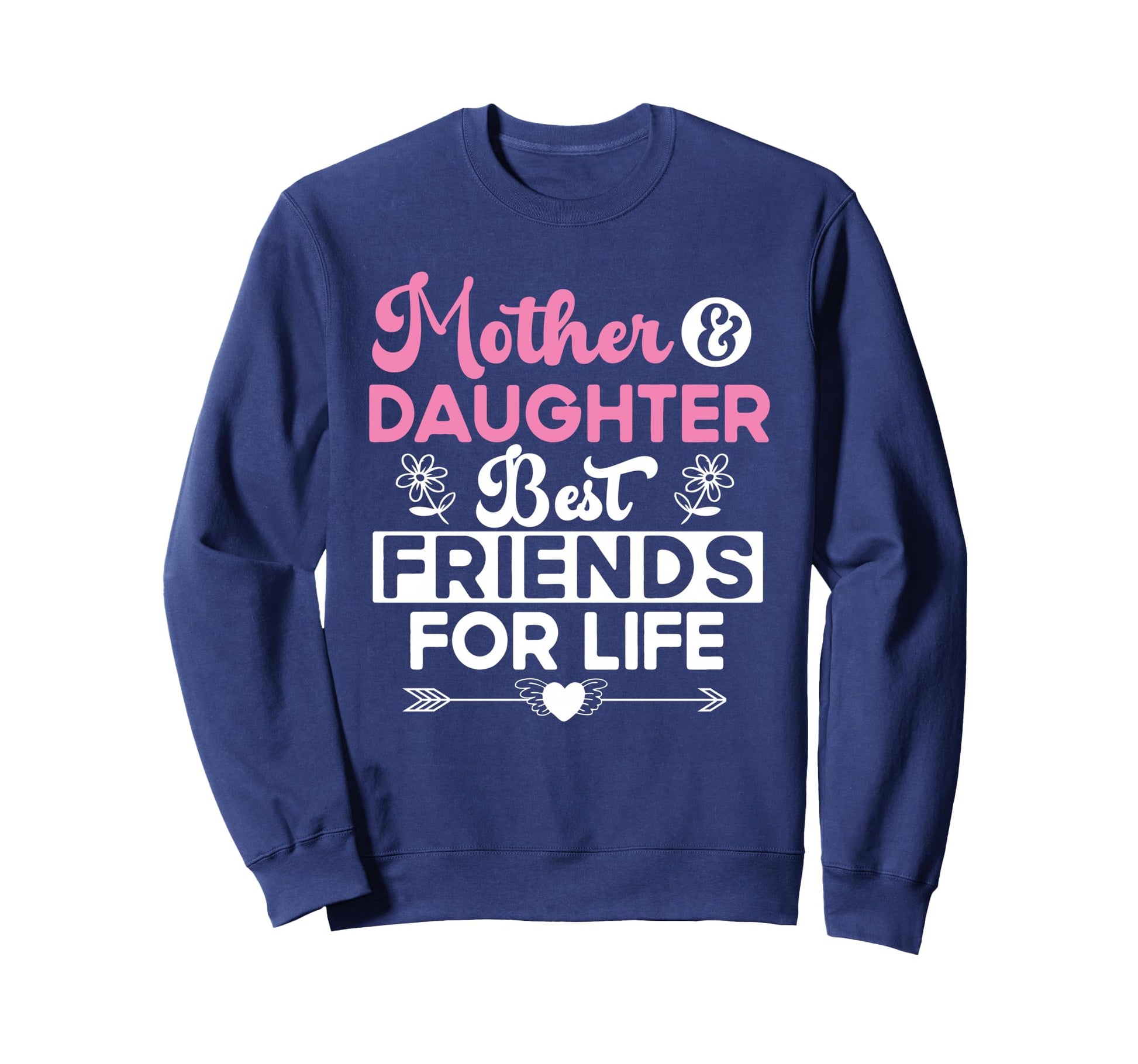Mother And Daughter Best Sweatshirt - Casual Everyday Wear for Adults - T-Shirt, Sweatshirt, Hoodie