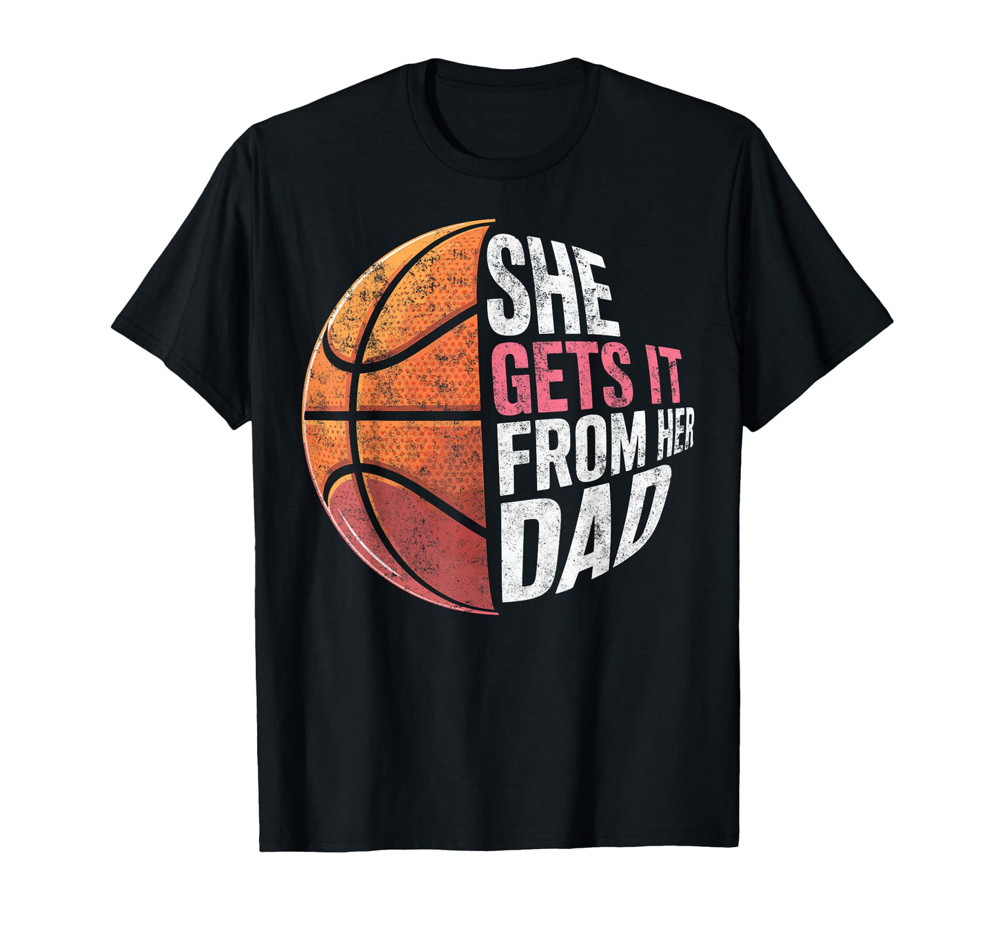 She Get It From Her Dad Basketball T-Shirt - Minimalist Print Unisex - T-Shirt, Sweatshirt, Hoodie