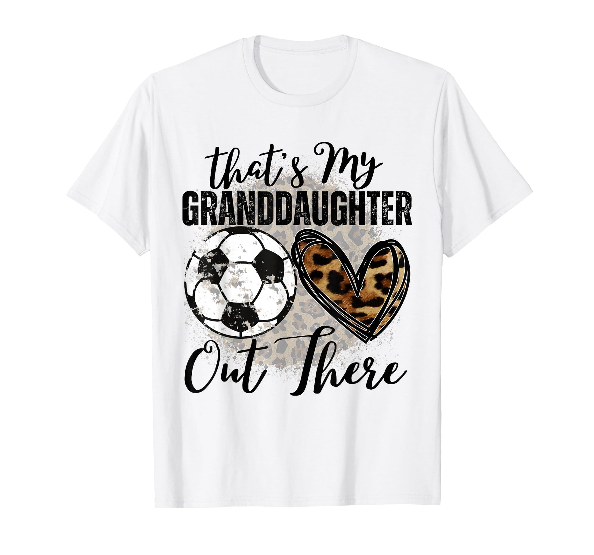 Thats My Granddaughter Out There T-Shirt - Casual Everyday Wear Men Women - T-Shirt, Sweatshirt, Hoodie