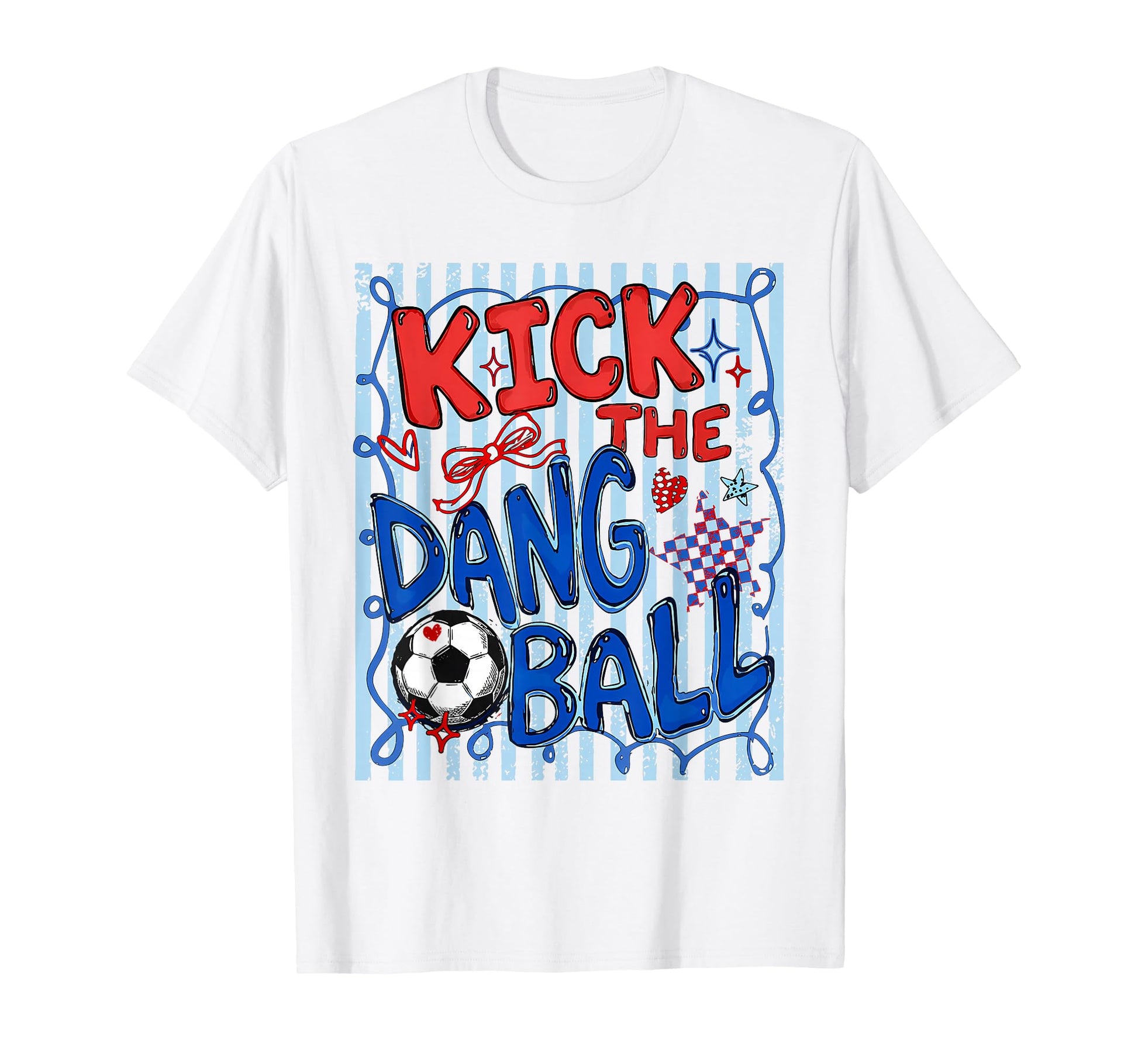 Kick Dang Ball Funny Soccer Game Day T-Shirt - Aesthetic Graphic Unisex - T-Shirt, Sweatshirt, Hoodie
