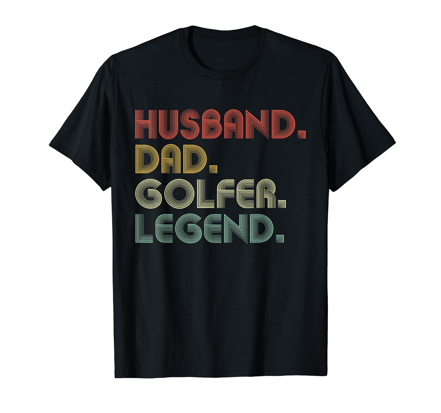Sarcastic Husband Dad Golfer Legend Gifts T-Shirt - Unique Graphic Unisex - T-Shirt, Sweatshirt, Hoodie