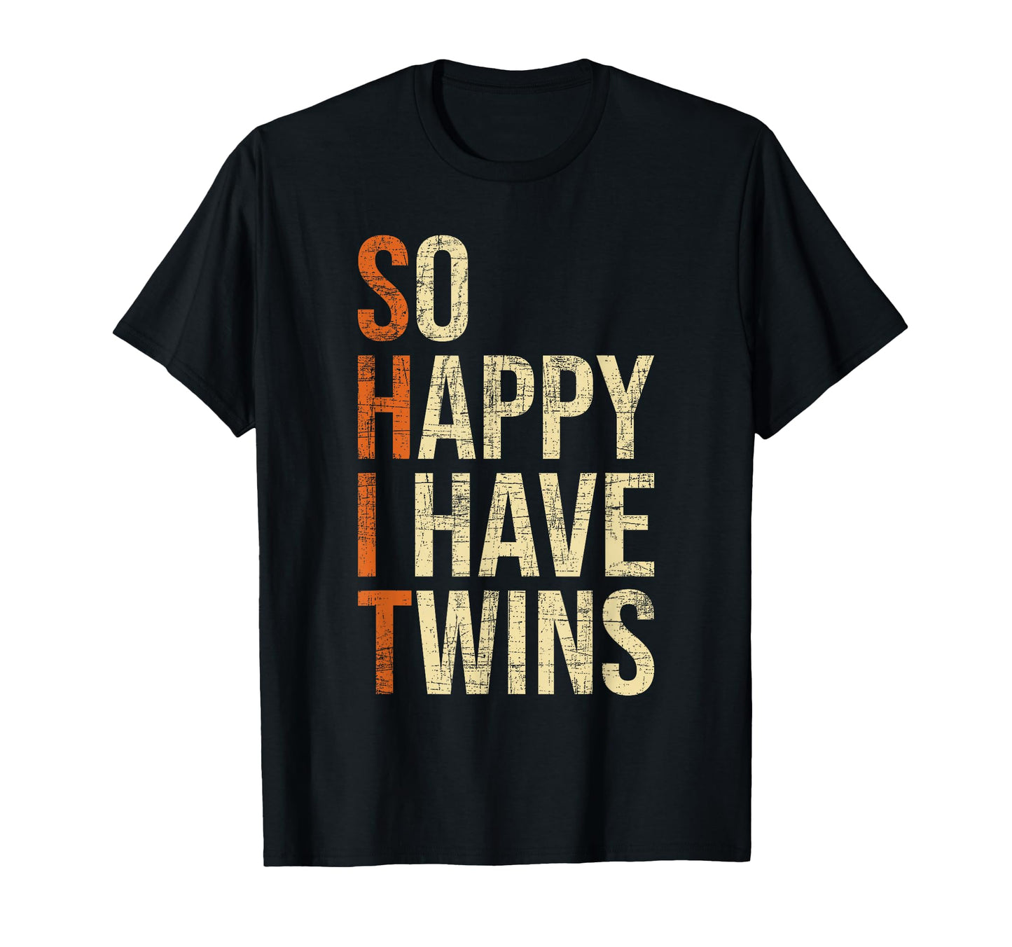 So Happy I Have Twins Twin Dad Father T-Shirt - Graphic Print Men Women - T-Shirt, Sweatshirt, Hoodie