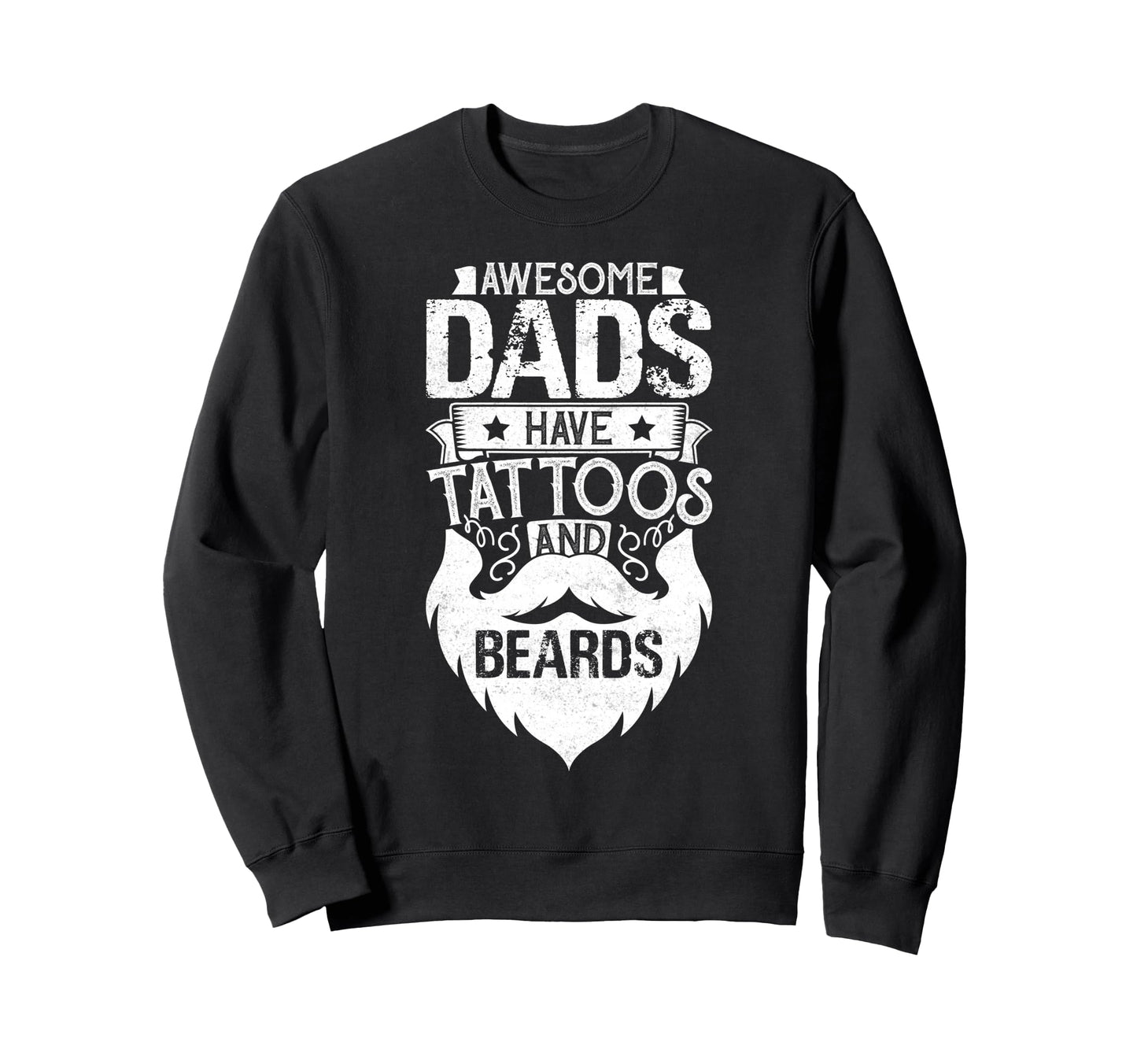 Best Dad Fathers Day Tattoos Beards Sweatshirt - Novelty Apparel Men Women - T-Shirt, Sweatshirt, Hoodie
