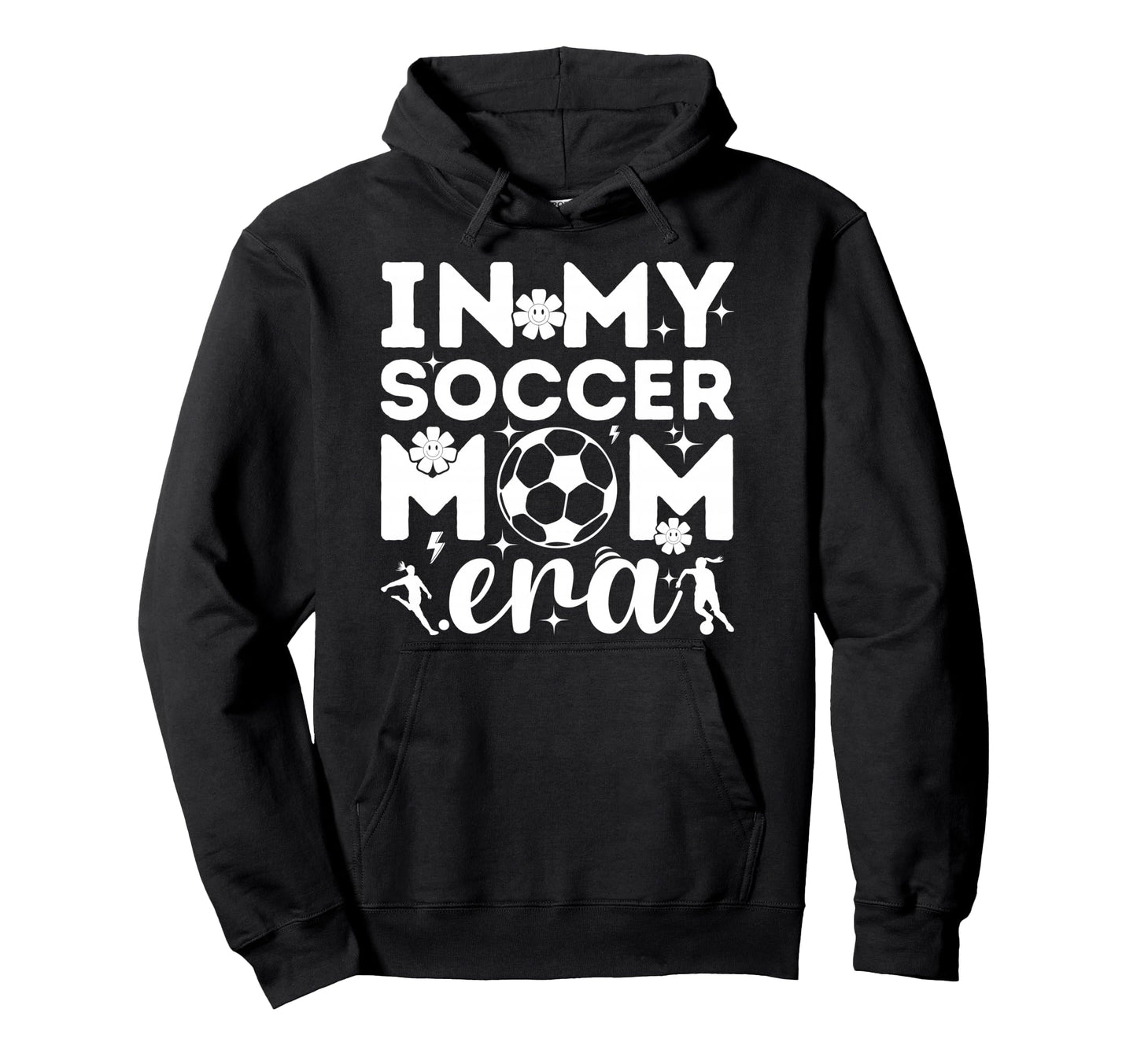 My Soccer Mom Era Hoodie - Fun Novelty Design for Adults - T-Shirt, Sweatshirt, Hoodie