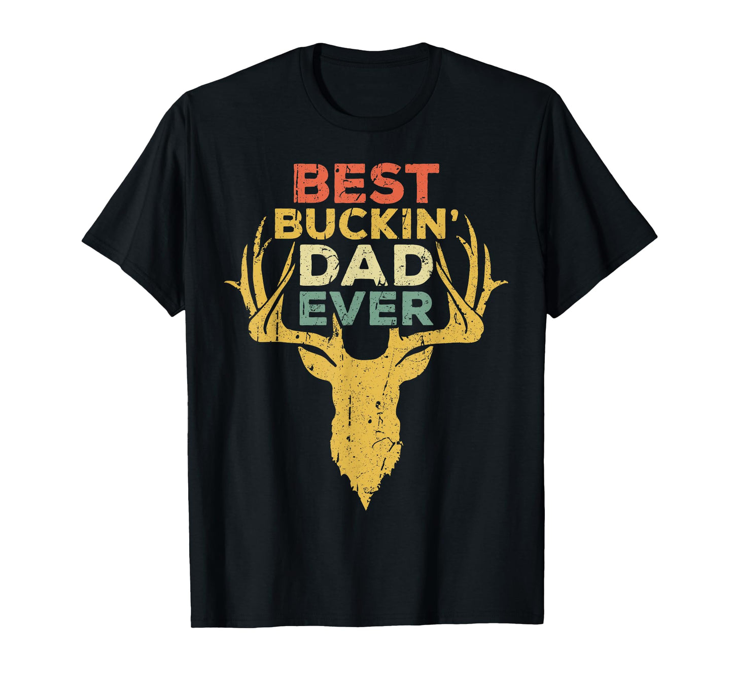Best Buckin Dad Ever Hunting Fathers Day T-Shirt - Custom Art Print Unisex - T-Shirt, Sweatshirt, Hoodie