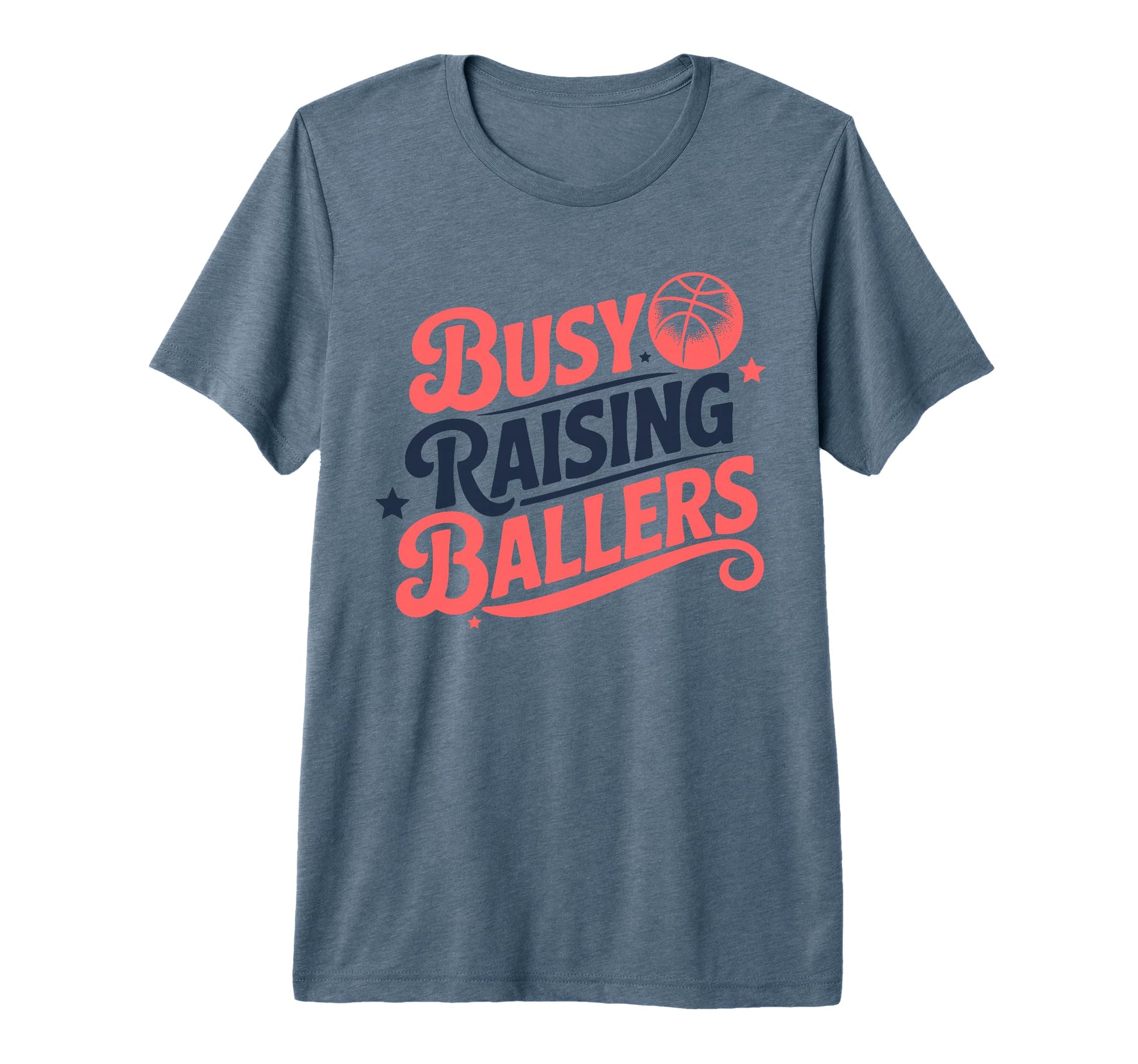 Busy Raising Ballers Funny Basketball T-Shirt - Streetwear Style Men Women - T-Shirt, Sweatshirt, Hoodie