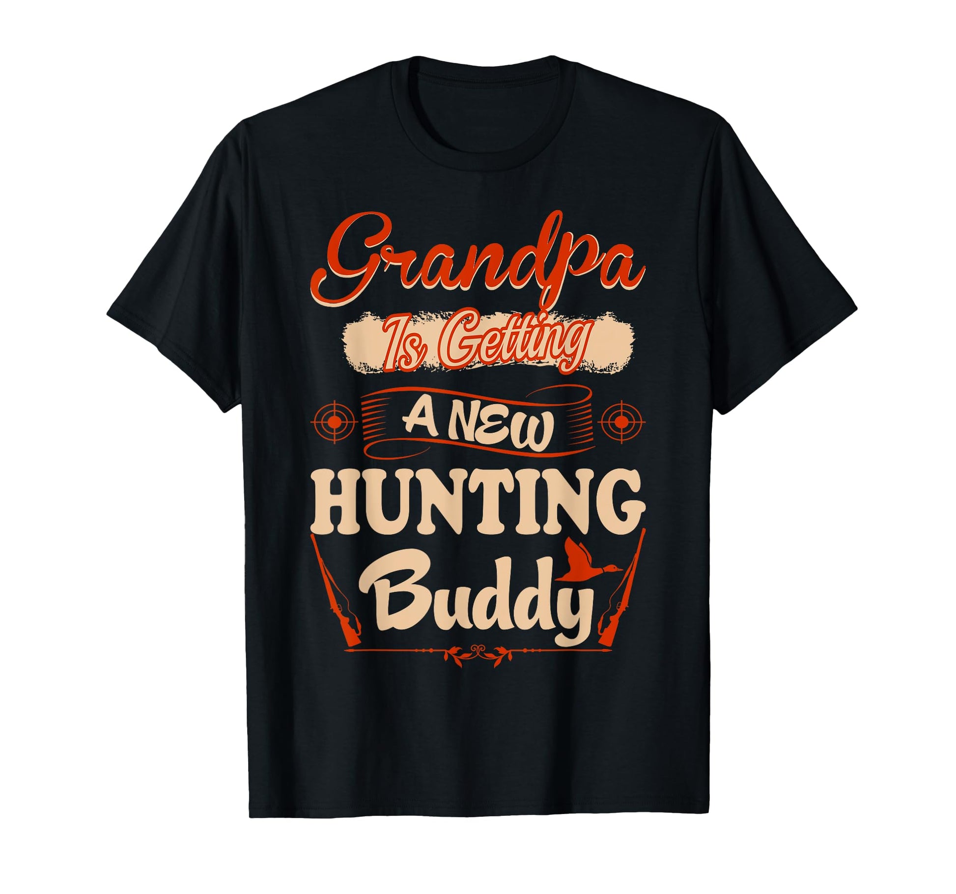 Grandpa Is Getting New Hunting Buddy To T-Shirt - Custom Art Print Unisex - T-Shirt, Sweatshirt, Hoodie