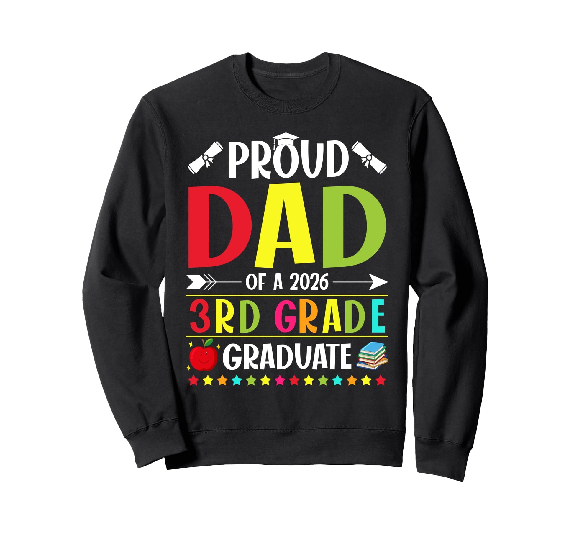 Proud Dad Class 2026 3Rd Grade Sweatshirt - Casual Everyday Wear Unisex - T-Shirt, Sweatshirt, Hoodie
