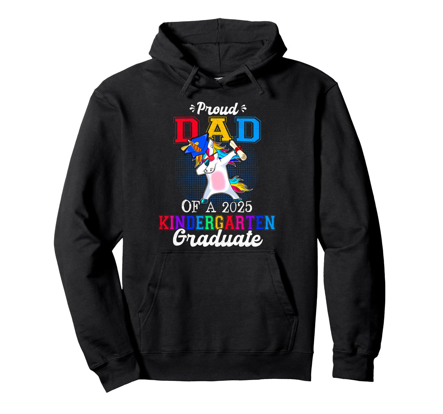 Proud Dad 2025 Kindergarten Graduate Hoodie - Trendy Graphic for Adults - T-Shirt, Sweatshirt, Hoodie