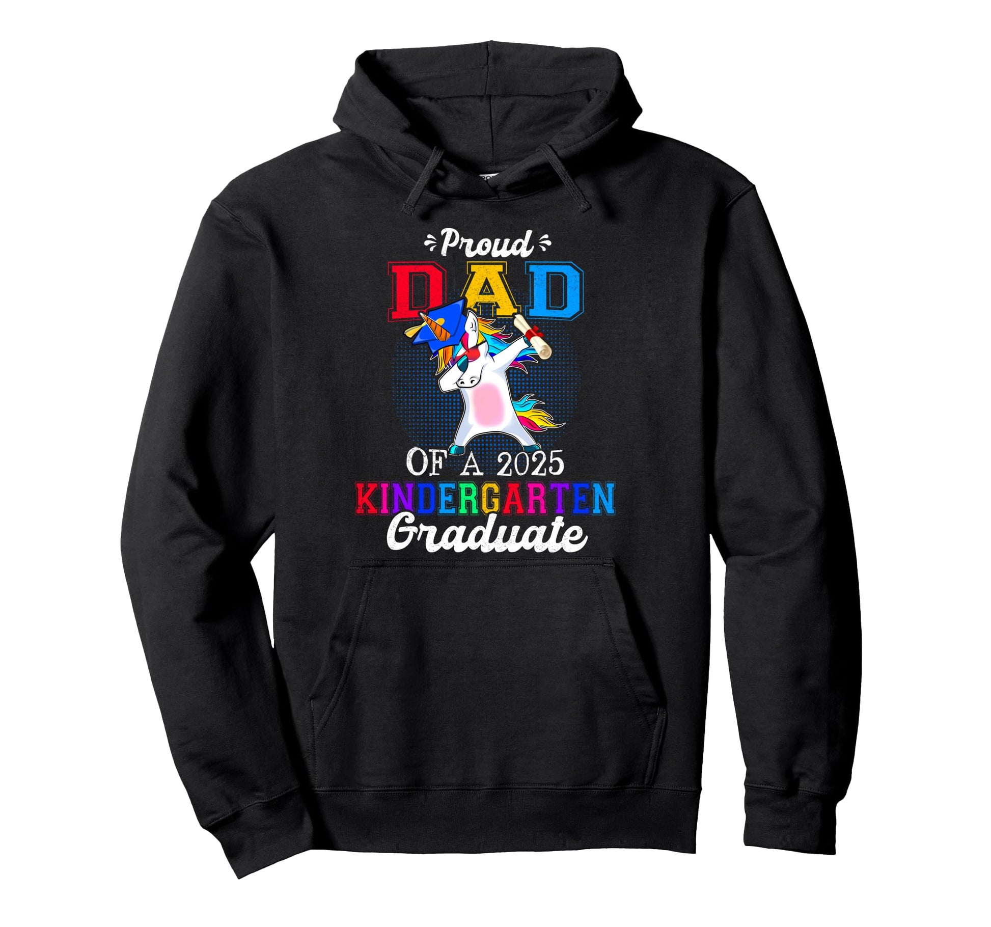 Proud Dad 2025 Kindergarten Graduate Hoodie - Trendy Graphic for Adults - T-Shirt, Sweatshirt, Hoodie