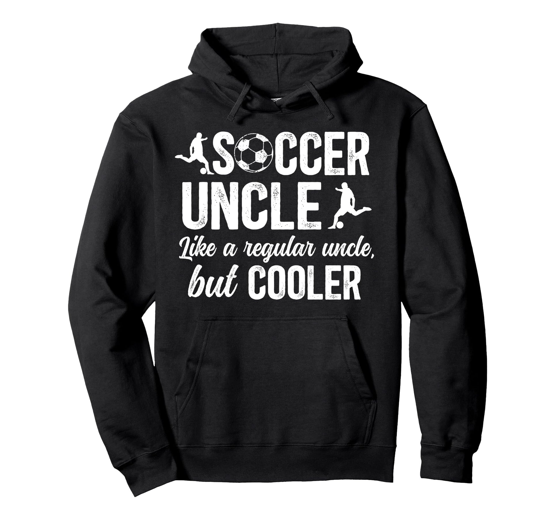 Soccer Uncle Soccer Player Uncle Hoodie - Graphic Print for Adults - T-Shirt, Sweatshirt, Hoodie