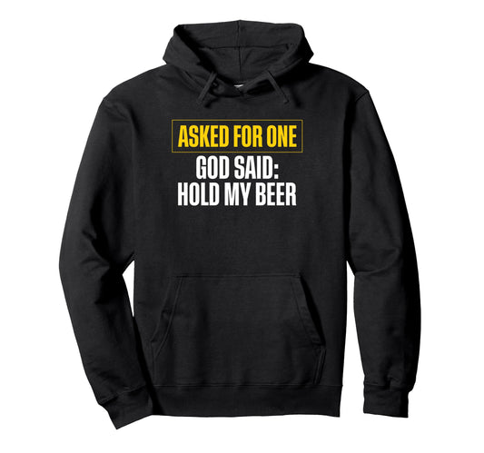 Asked One God Said Hold My Beer Twin Dad Hoodie - Novelty Apparel Men Women - T-Shirt, Sweatshirt, Hoodie