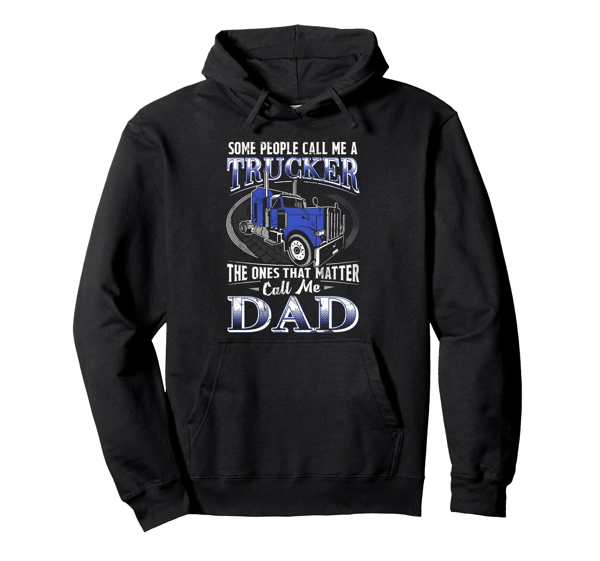 Dad Trucker Gifts Trucker Gifts Dad Truck Hoodie - Unique Graphic Unisex - T-Shirt, Sweatshirt, Hoodie