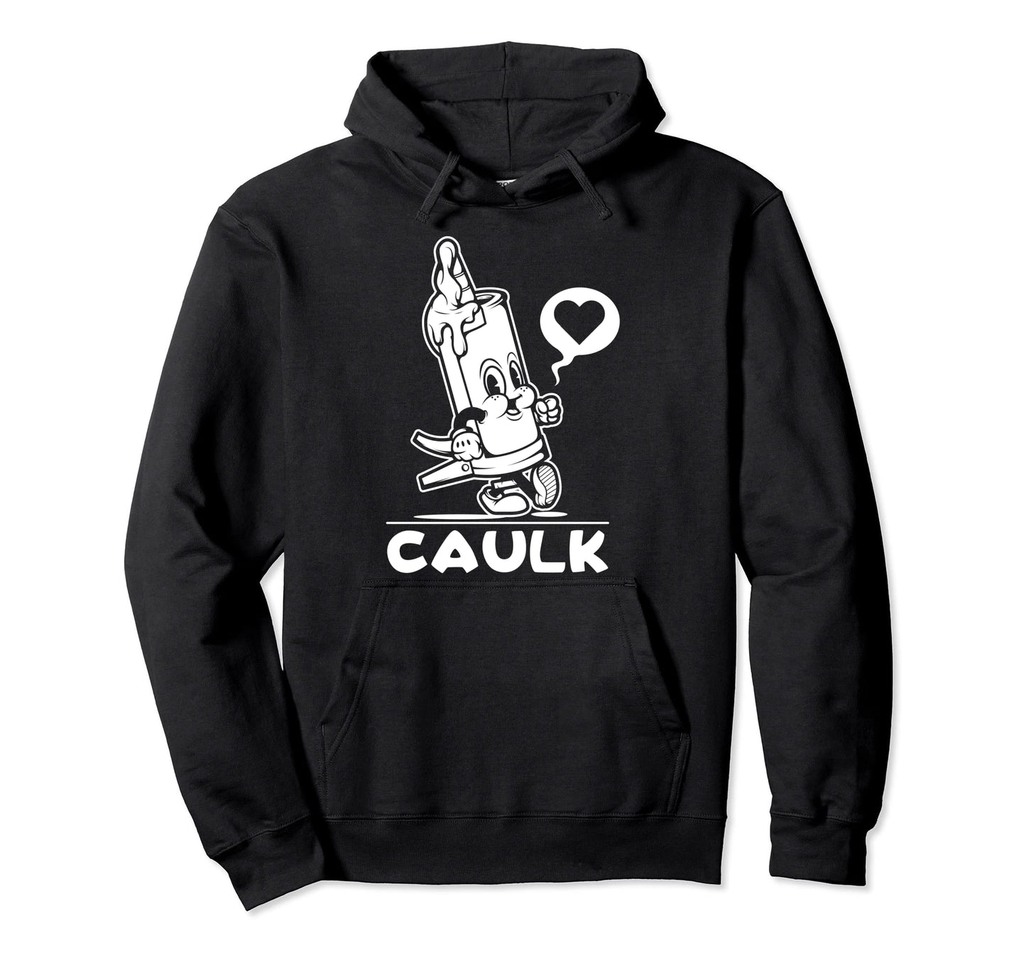 I Love Caulk Construction Funny Dad Hoodie - Aesthetic Graphic for Adults - T-Shirt, Sweatshirt, Hoodie