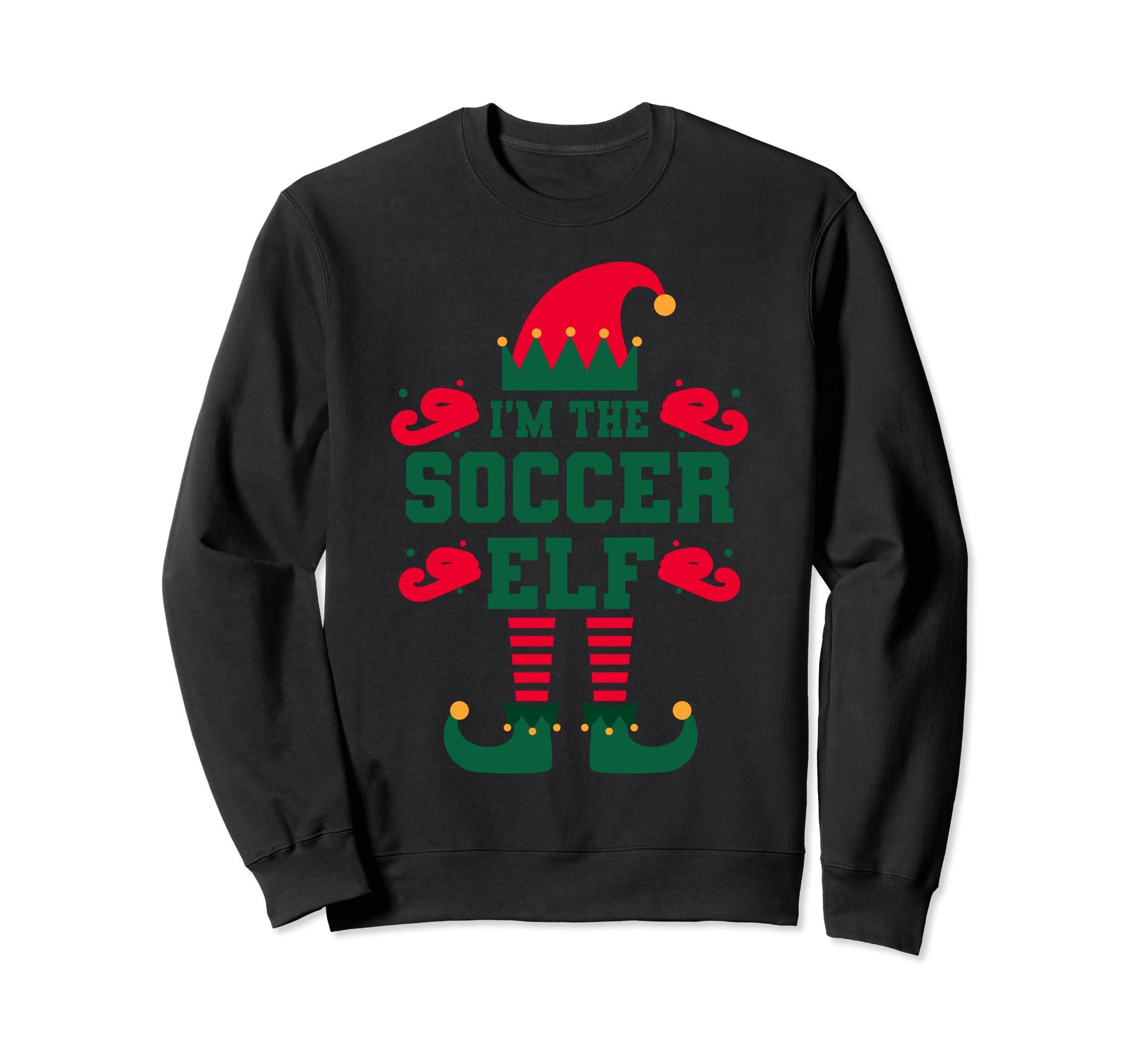 Matching Family Im Soccer Elf Sweatshirt - Fun Novelty Design Men Women - T-Shirt, Sweatshirt, Hoodie