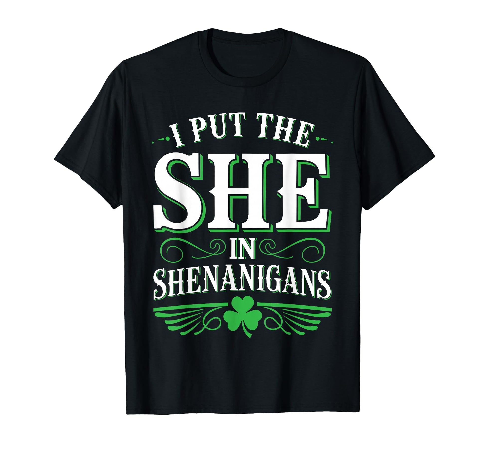 I Put She Shenanigans St Patricks Day T-Shirt - Aesthetic Graphic Men Women - T-Shirt, Sweatshirt, Hoodie