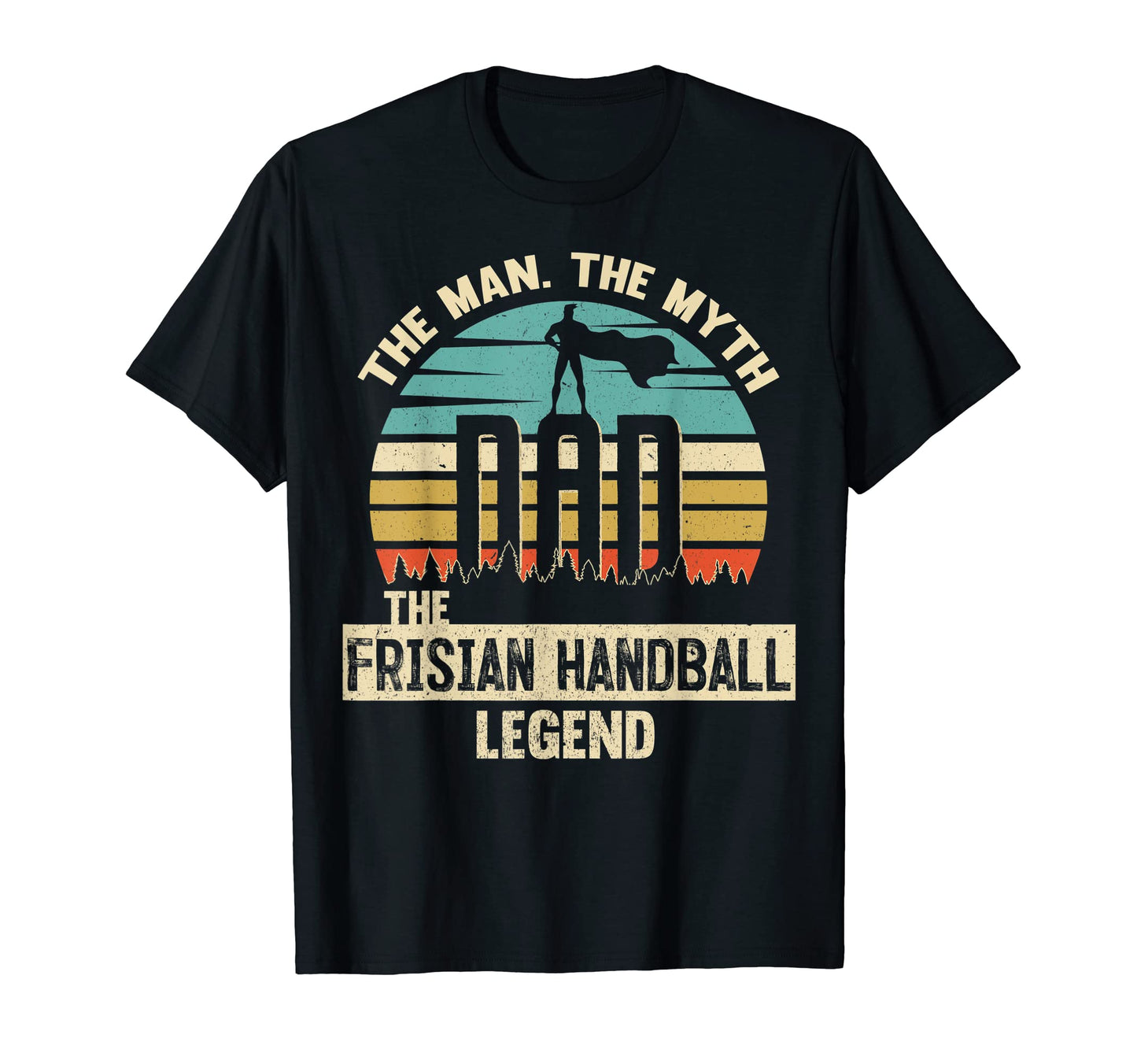 Myth Legend Dad Frisian Handball T-Shirt - Minimalist Print Unisex - T-Shirt, Sweatshirt, Hoodie