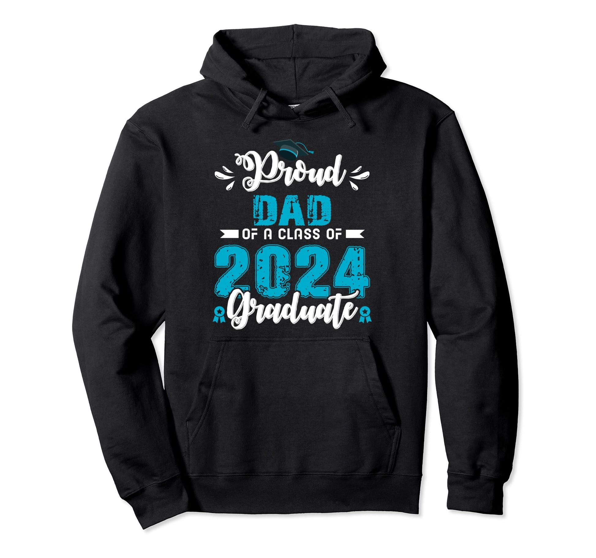 Proud Dad Class Graduate 2024 Hoodie - Unique Graphic for Adults - T-Shirt, Sweatshirt, Hoodie
