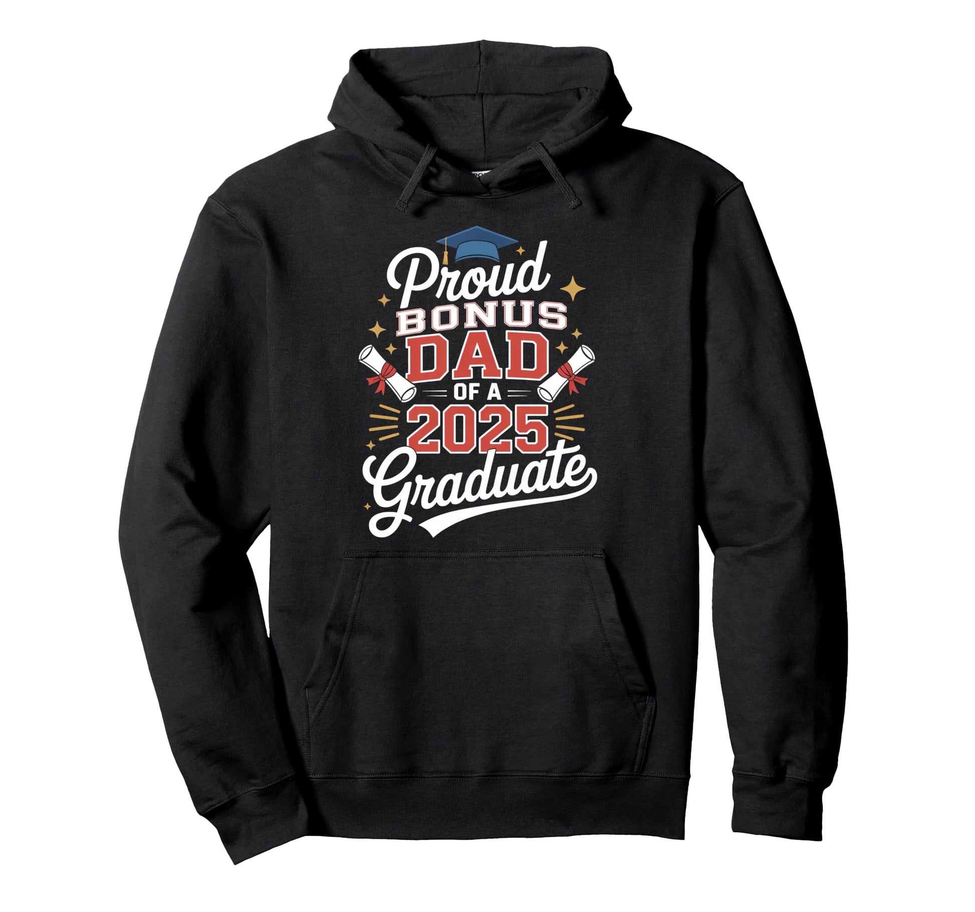 Proud Bonus Dad 2025 Graduate Hoodie - Graphic Print Men Women - T-Shirt, Sweatshirt, Hoodie