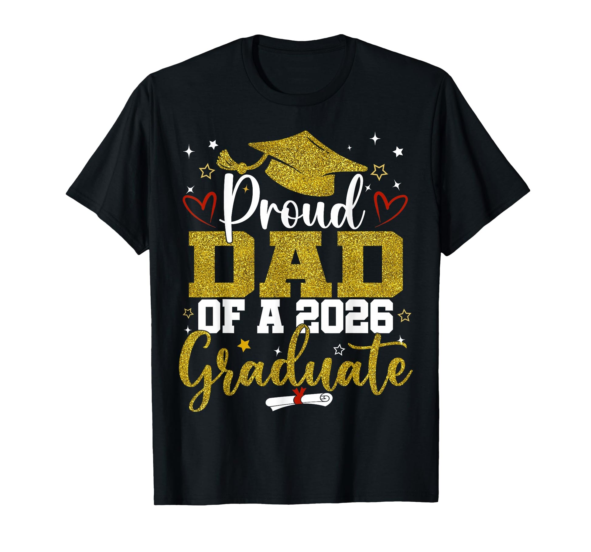 Proud Dad Class 2026 Graduate Senior T-Shirt - Fun Novelty Design Unisex - T-Shirt, Sweatshirt, Hoodie