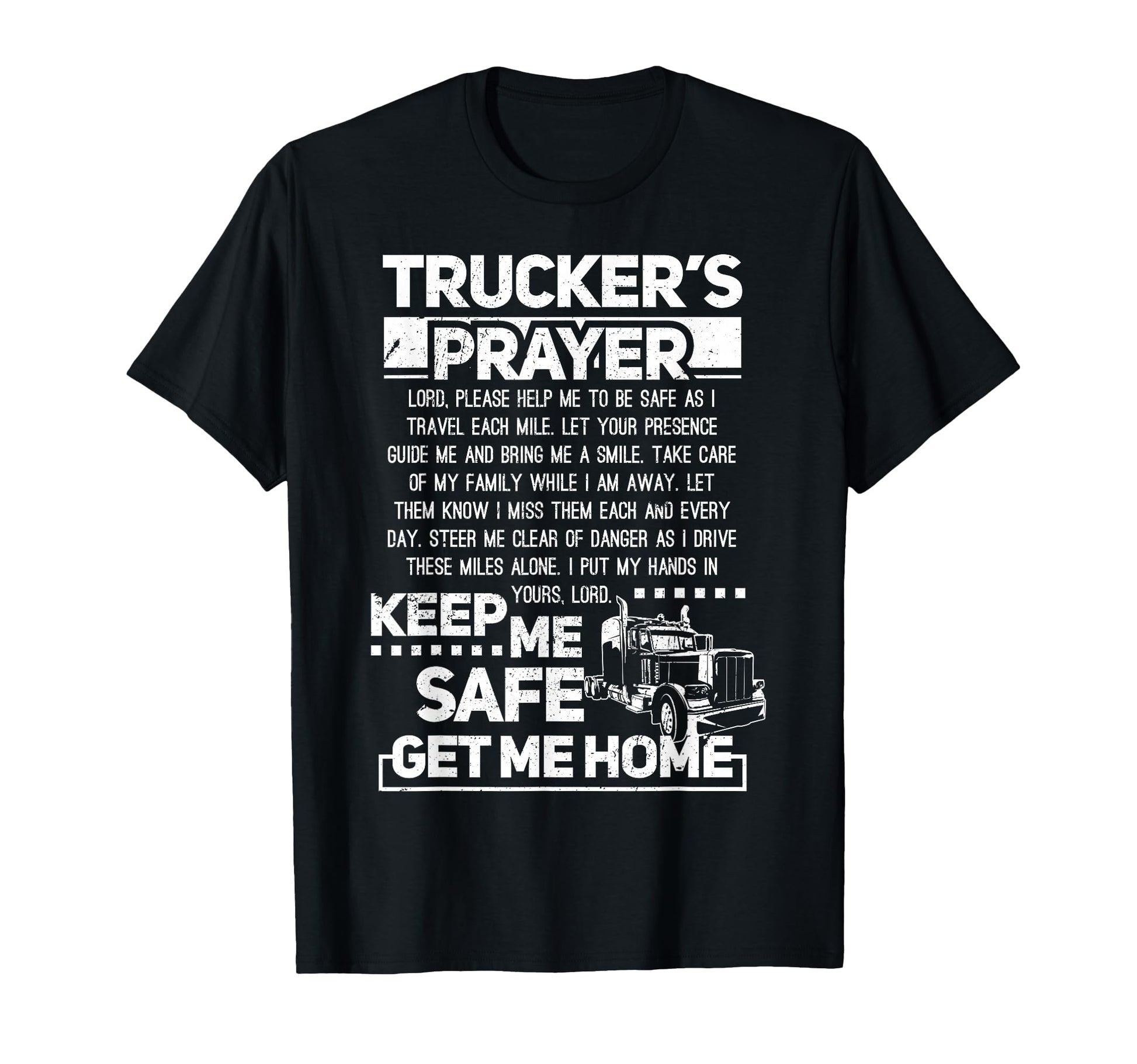 Truckers Prayer Keep Me Safe Get Me T-Shirt - Fun Novelty Design Unisex - T-Shirt, Sweatshirt, Hoodie