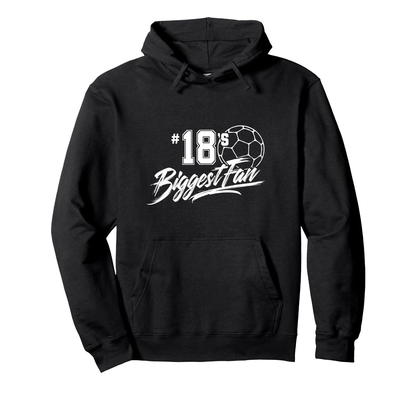 Number 18S Biggest Fan Soccer Player Mom Hoodie - Custom Art Print Unisex - T-Shirt, Sweatshirt, Hoodie