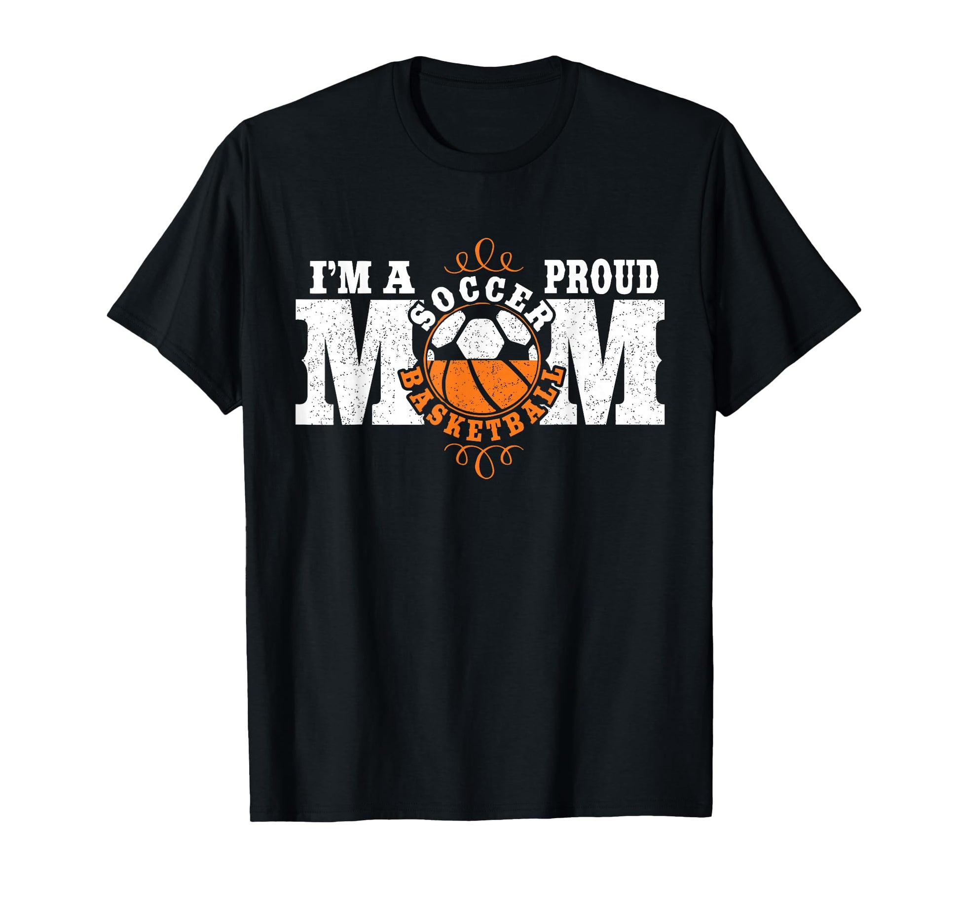 Im Proud Basketball Soccer Mom T-Shirt - Unique Graphic for Adults - T-Shirt, Sweatshirt, Hoodie