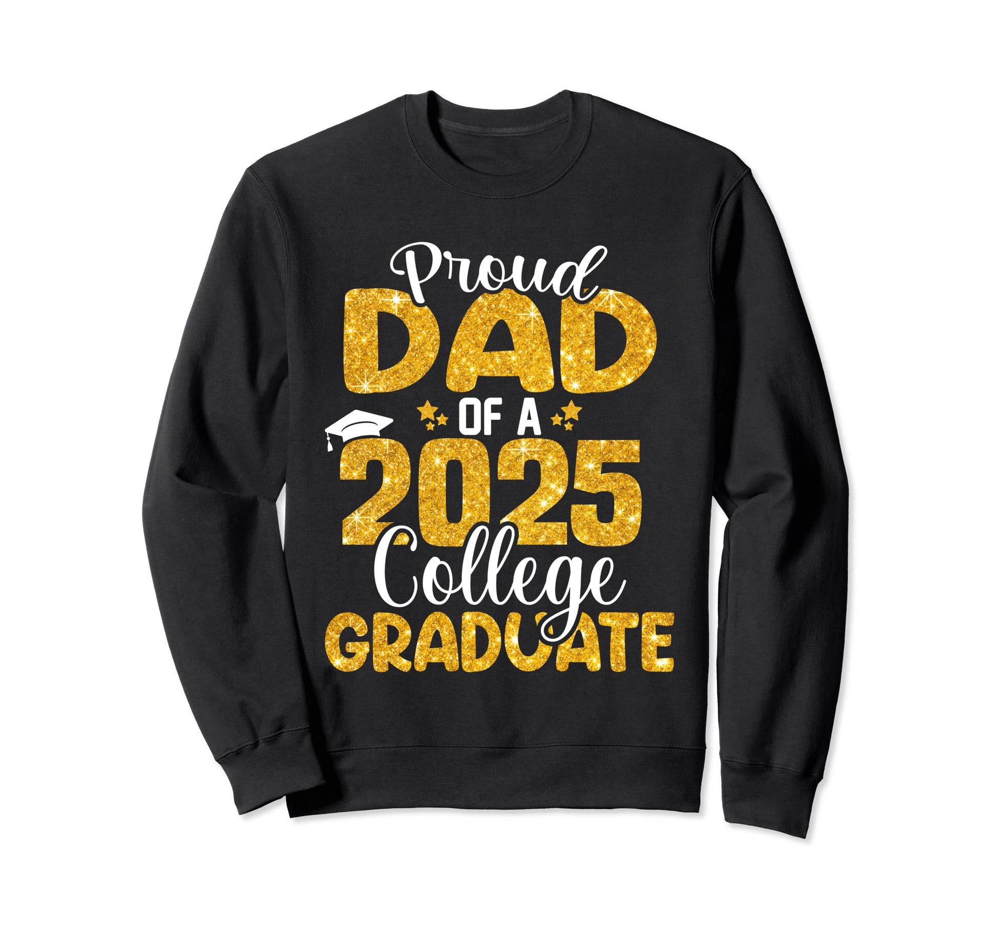 Proud Dad 2025 College Graduate Sweatshirt - Custom Art Print for Adults - T-Shirt, Sweatshirt, Hoodie